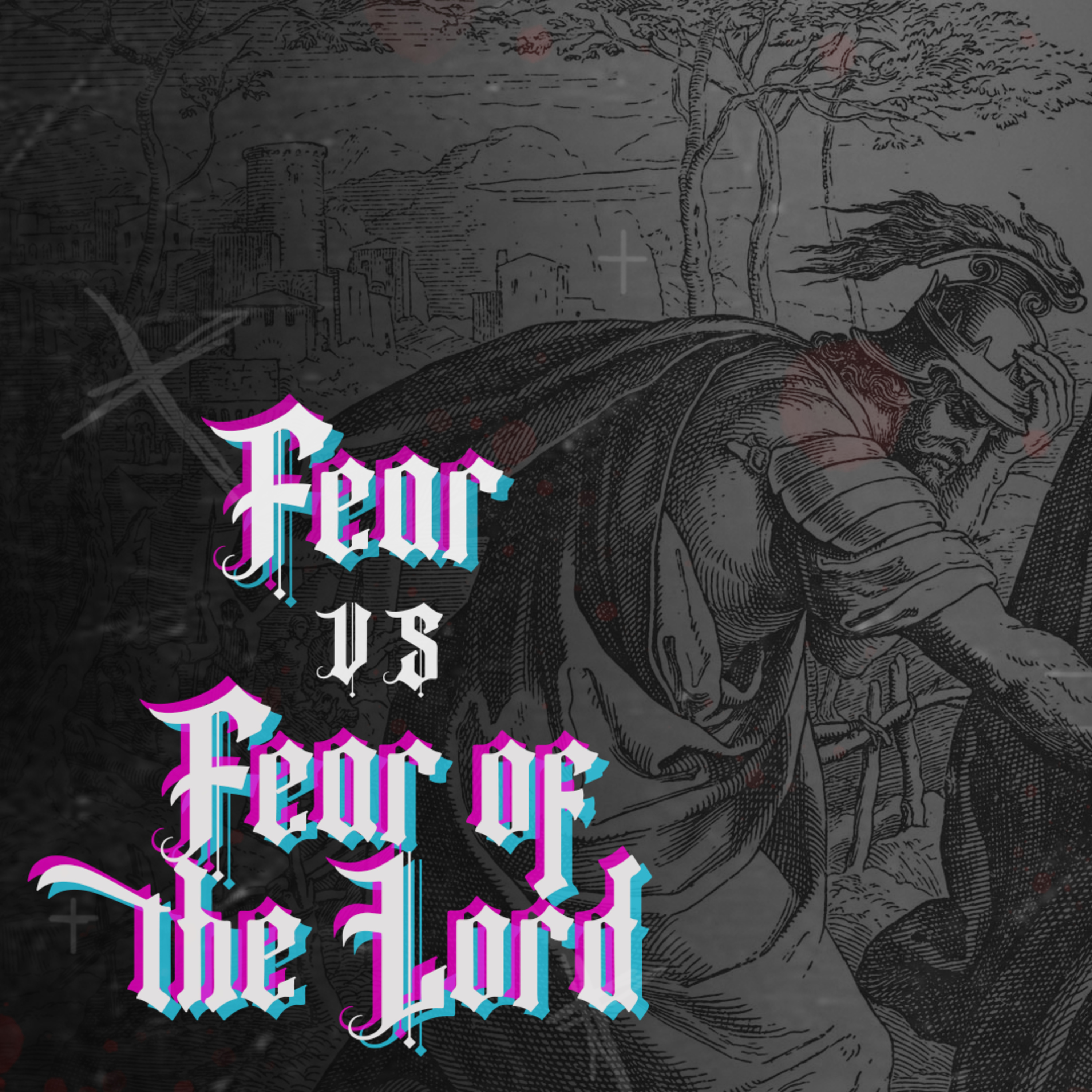 Fear vs Fear of the Lord - Pastor Ross Raines episode artwork