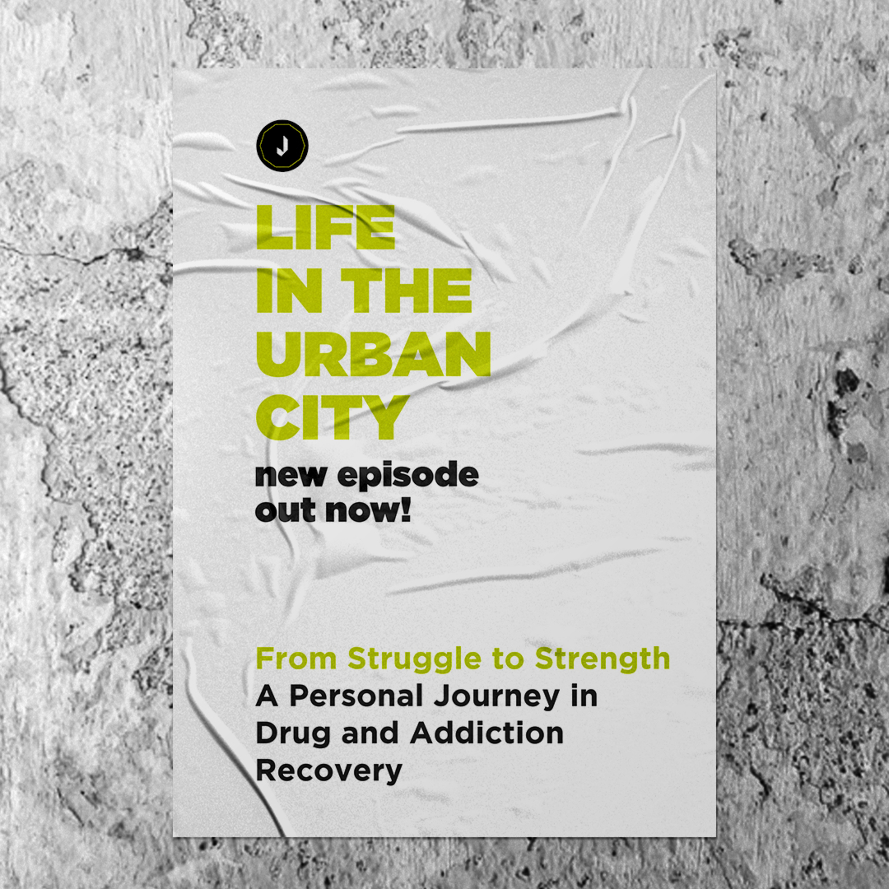 Life In The Urban City: From Struggle to Strength | A Personal Journey in Drug and Addiction Recovery episode artwork