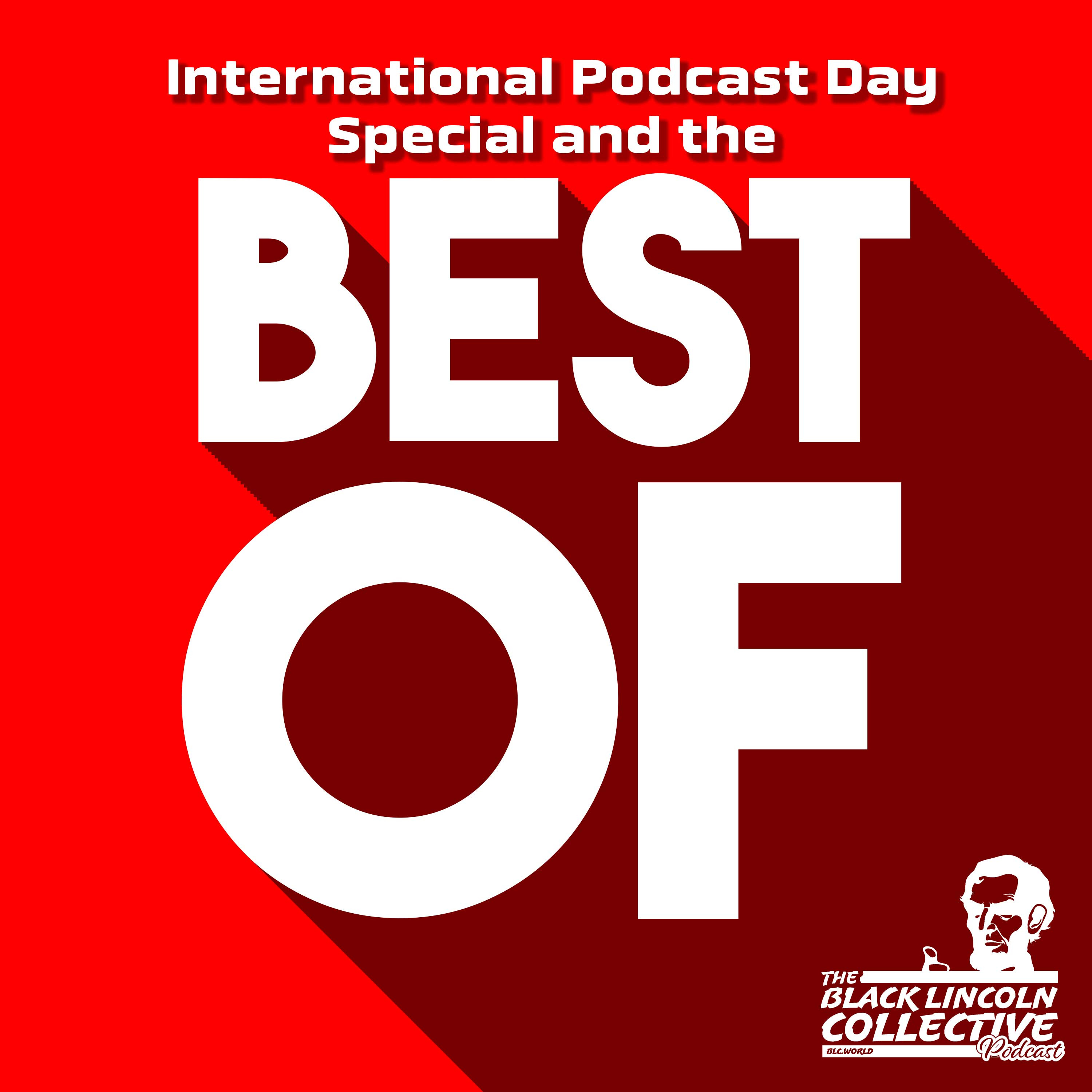 The Black Lincoln Collective Podcast #47 | International Podcast Day Best of the BLC episode artwork