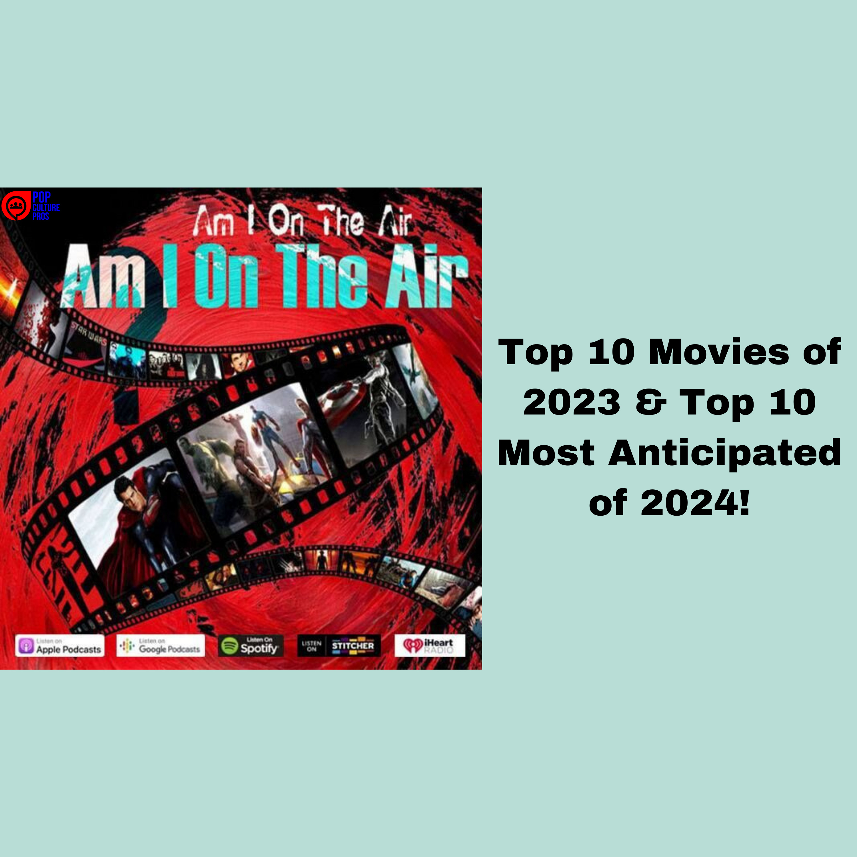 Am I On The Air? #114 - Top 10 Movies of 2023 & Top 10 Most Anticipated of 2024 episode artwork