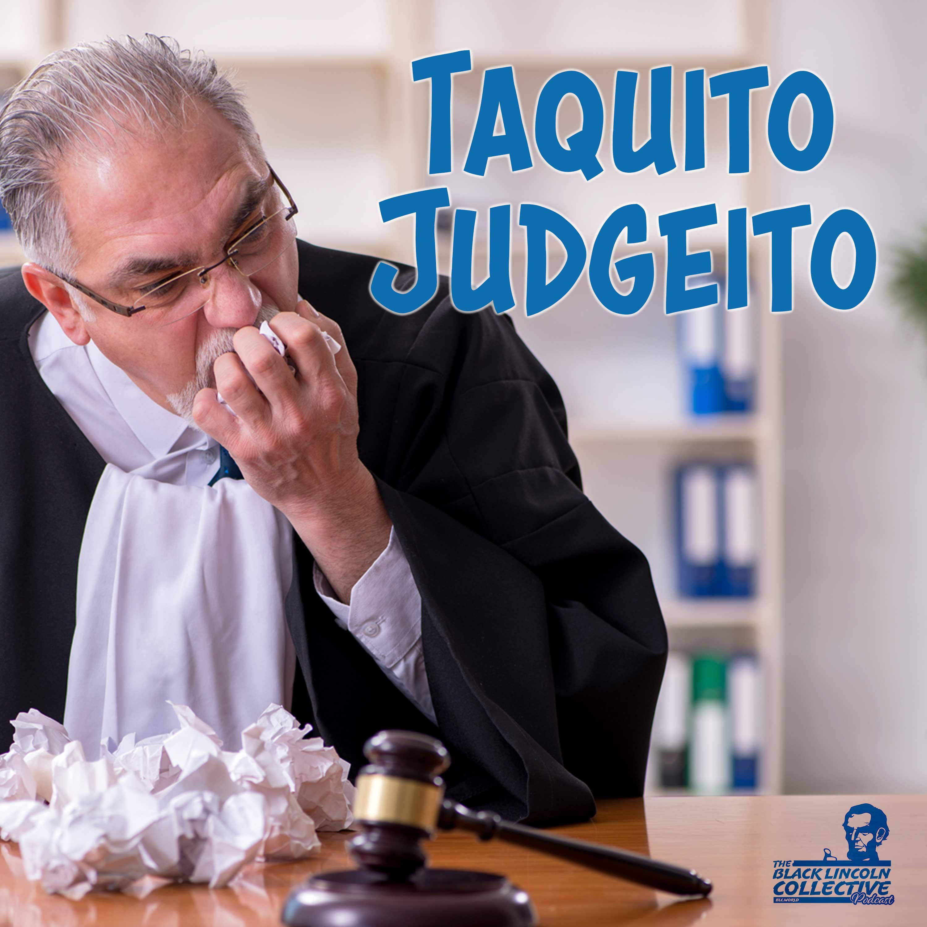 The Black Lincoln Collective Comedy Podcast #71 | Taquito Judgeito episode artwork
