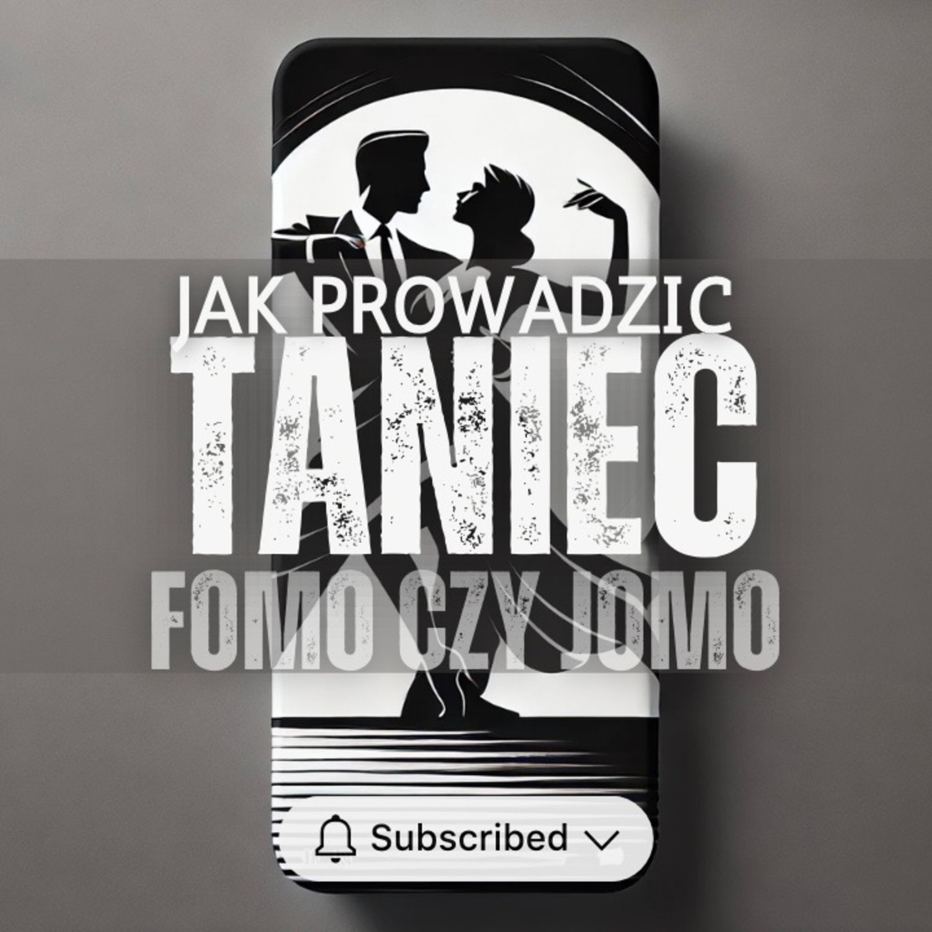 Jak prowadzić taniec / FOMO i JOMO / Immanentne spięcie / Szum informacyjny