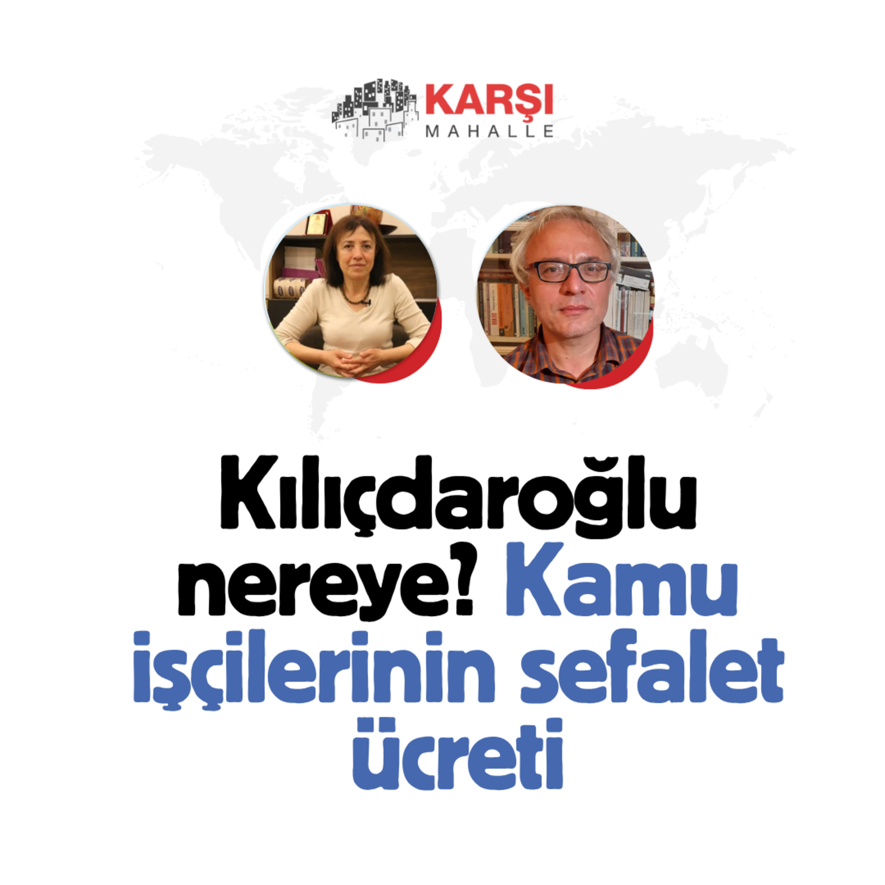 Haftalık: Kılıçdaroğlu nereye? Kamu işçilerinin sefalet ücreti, asgari ücret episode artwork