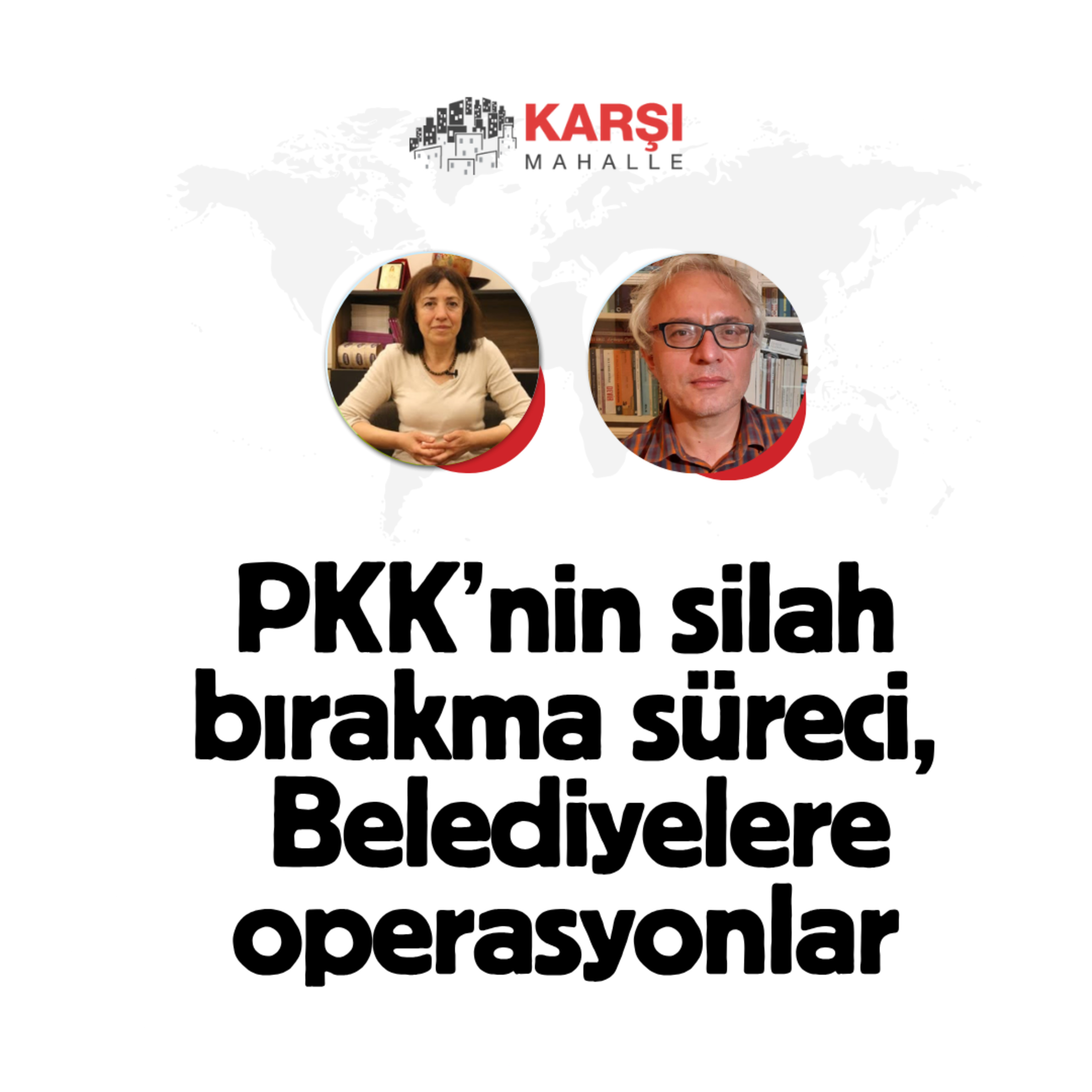 Haftalık: PKK'nin silah bırakma süreci, CHP belediyelerine operasyonlar episode artwork