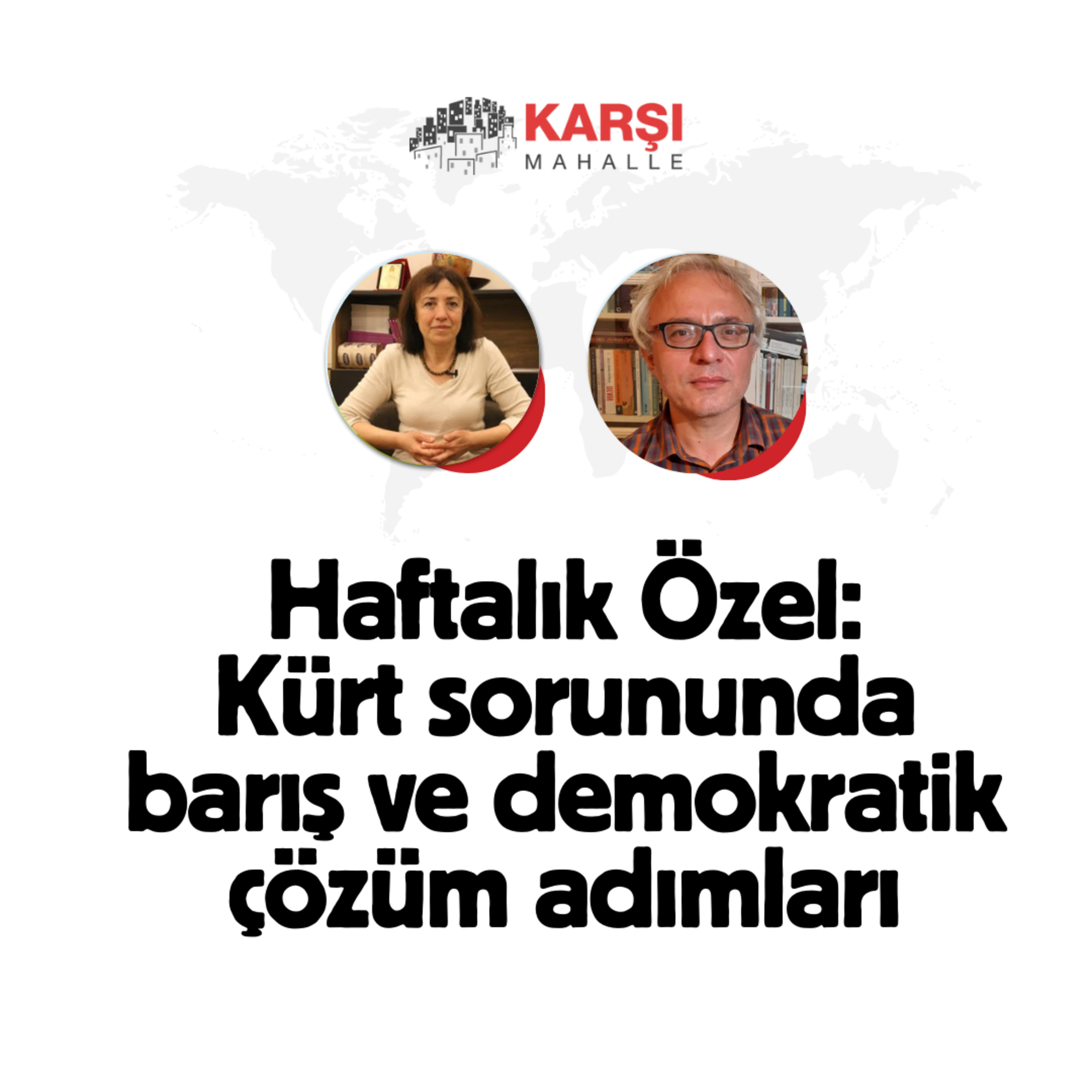 Haftalık Özel: Kürt sorununda barış ve demokratik çözüm adımları episode artwork