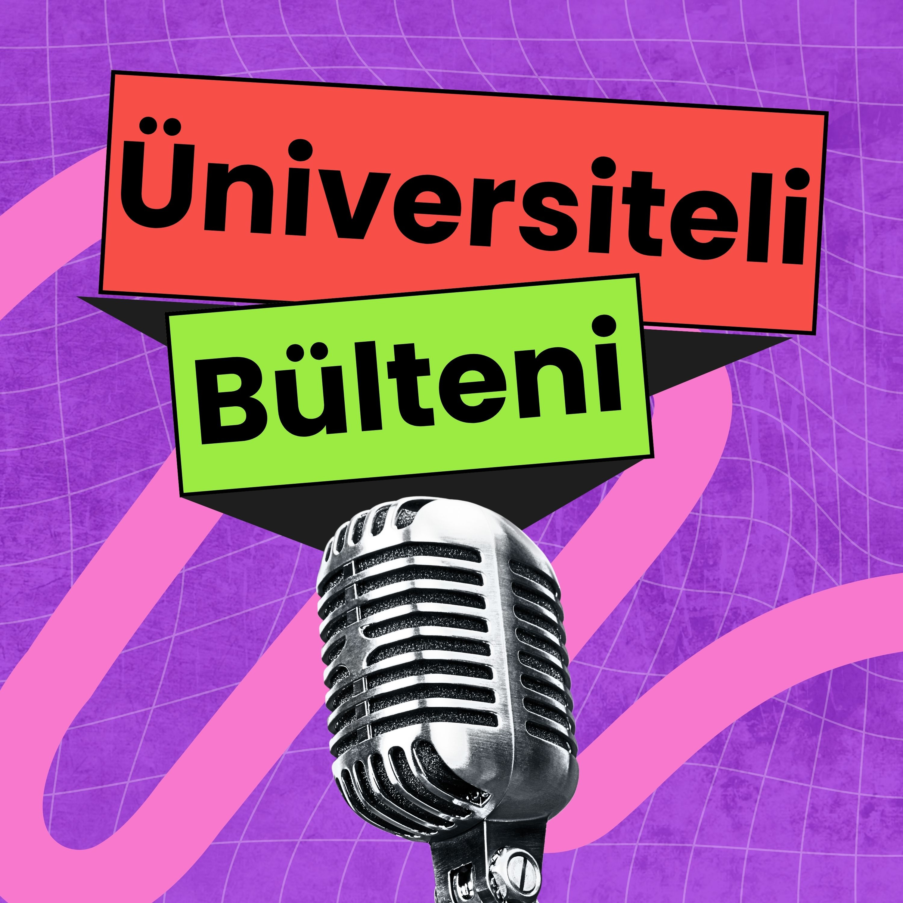  Üniversiteli Bülteni: Üniversitenin dünü ve bugünü episode artwork