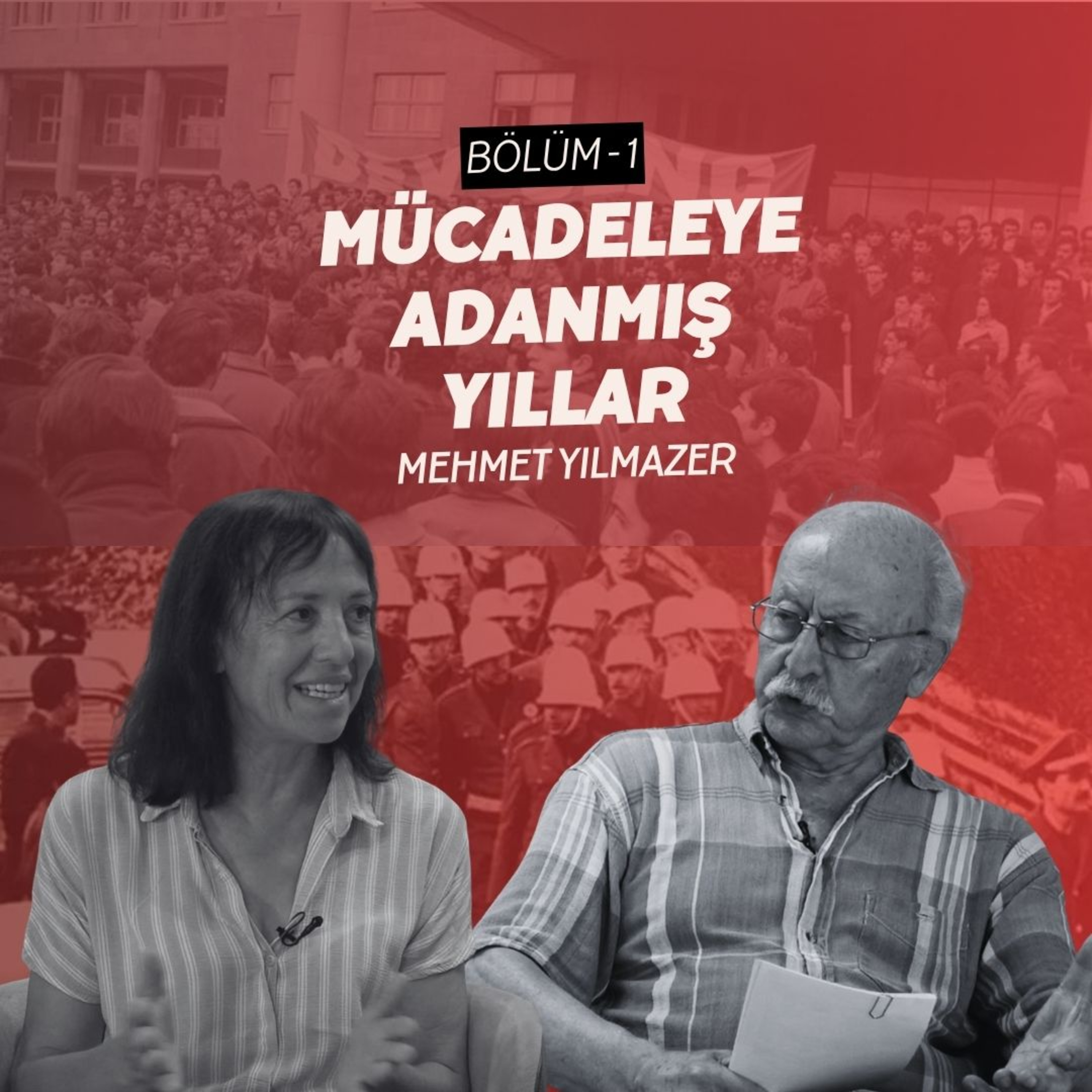 Mehmet Yılmazer ile 1960'lardan günümüze mücadele tarihimiz - 1. Bölüm episode artwork