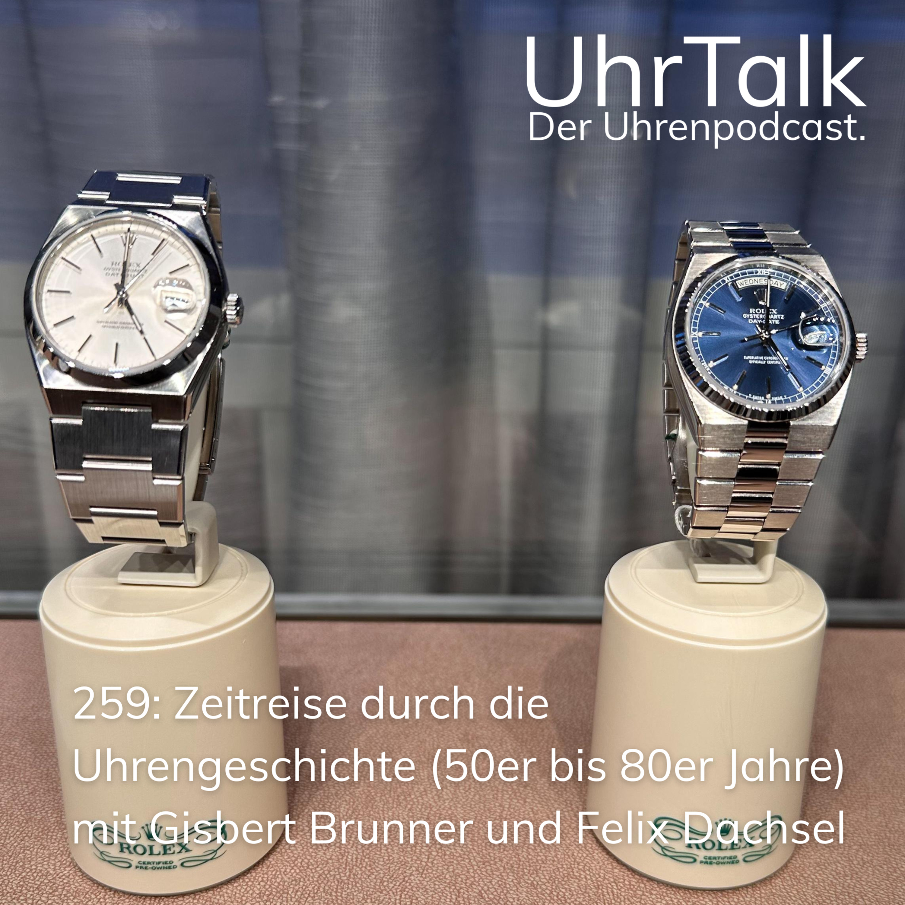 259: Zeitreise durch die Uhrengeschichte (50er bis 80er Jahre) mit Gisbert Brunner und Felix Dachsel episode artwork