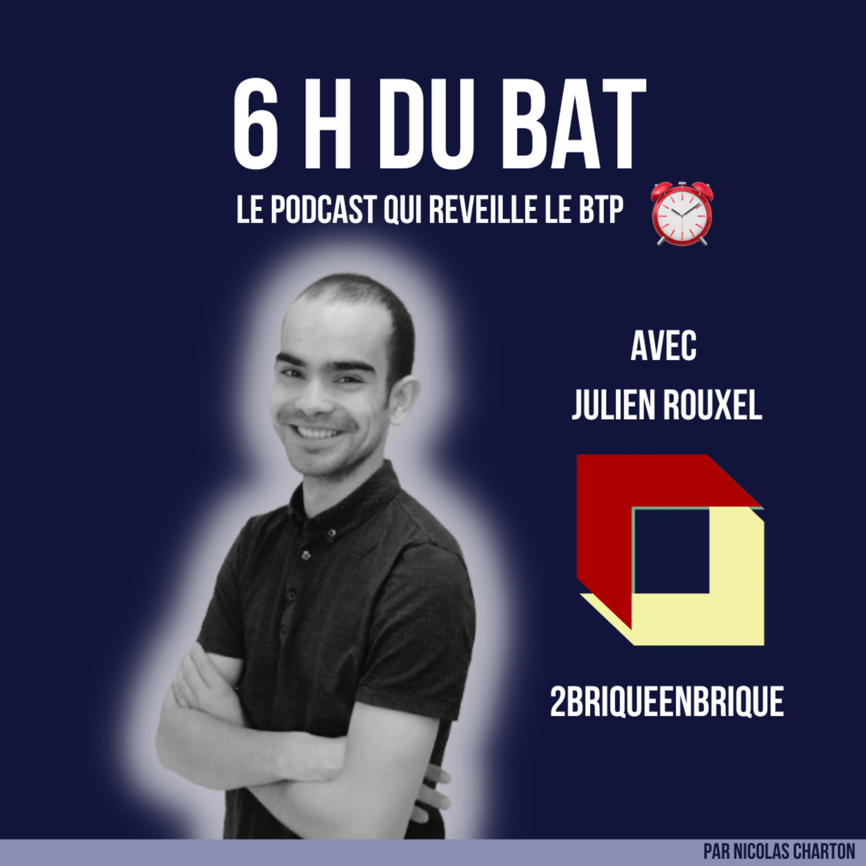 6 H DU BAT\', le podcast qui réveille le BTP