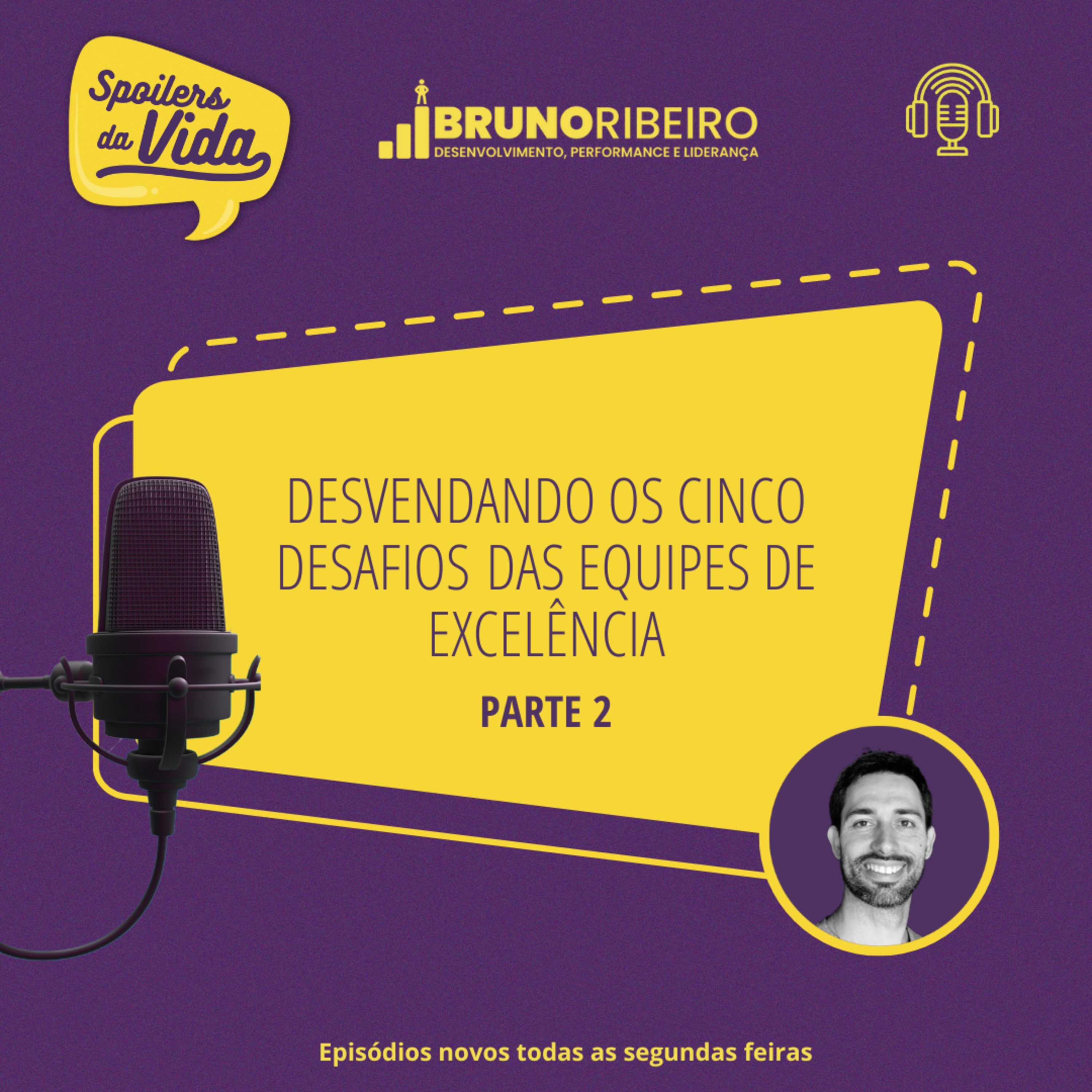 Desvendando os Cinco Desafios das Equipes de Excelência (Parte 2) episode artwork