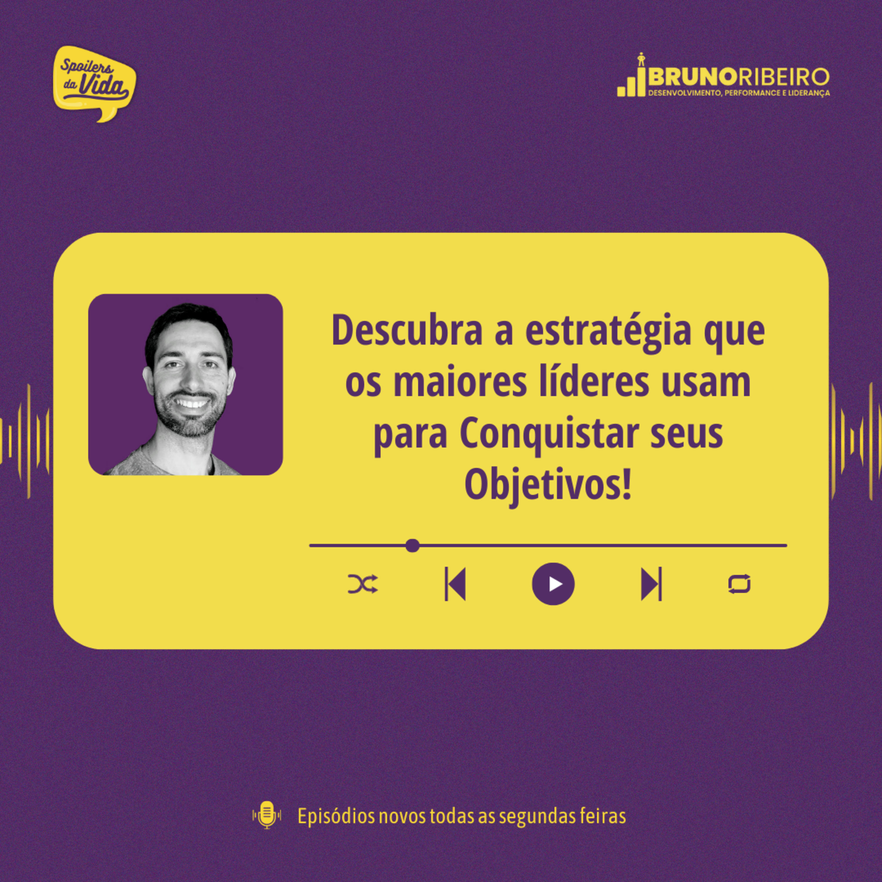Descubra a Estratégia que os Maiores Líderes Usam para Conquistar seus Objetivos! episode artwork