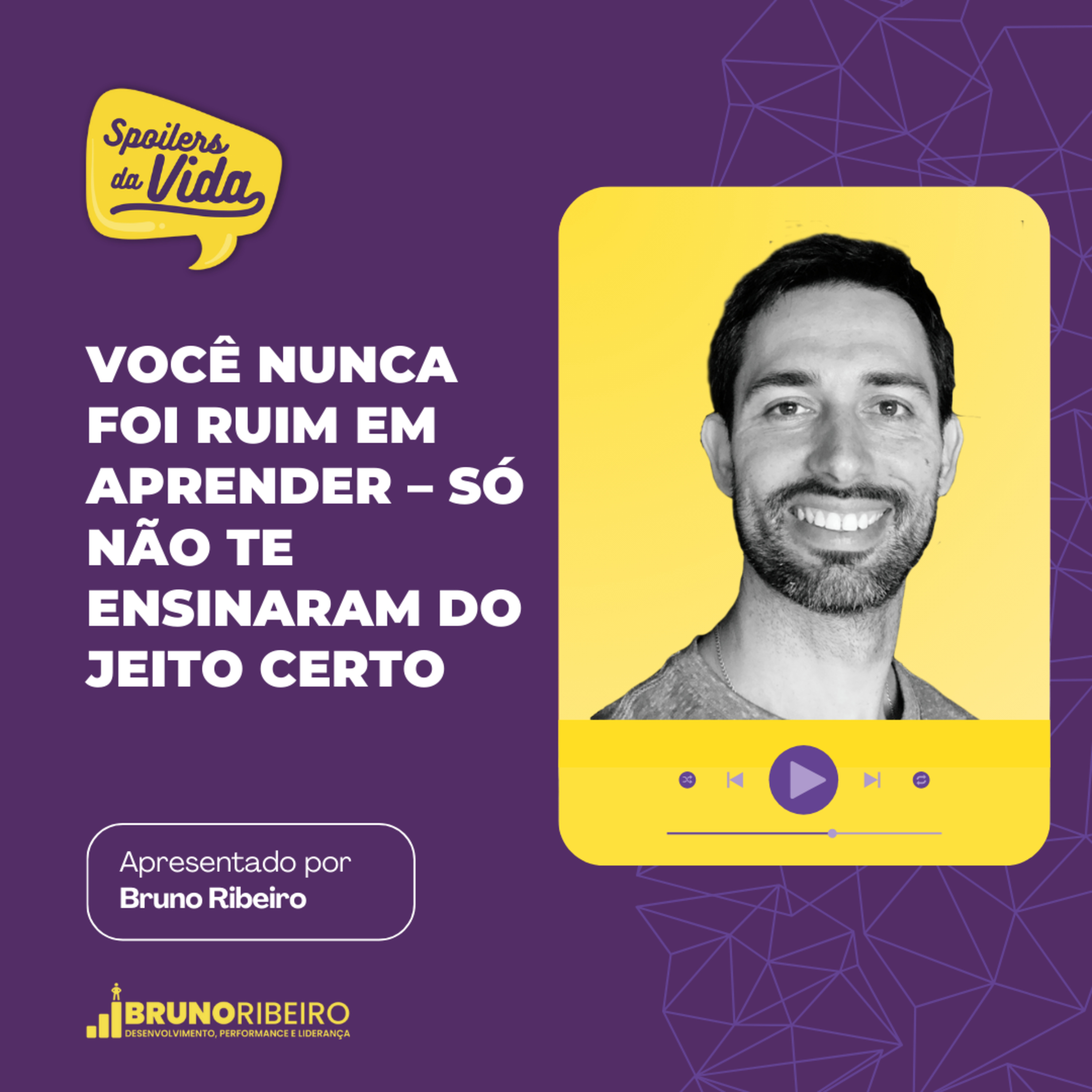 Você Nunca Foi Ruim em Aprender – Só Não Te Ensinaram do Jeito Certo episode artwork