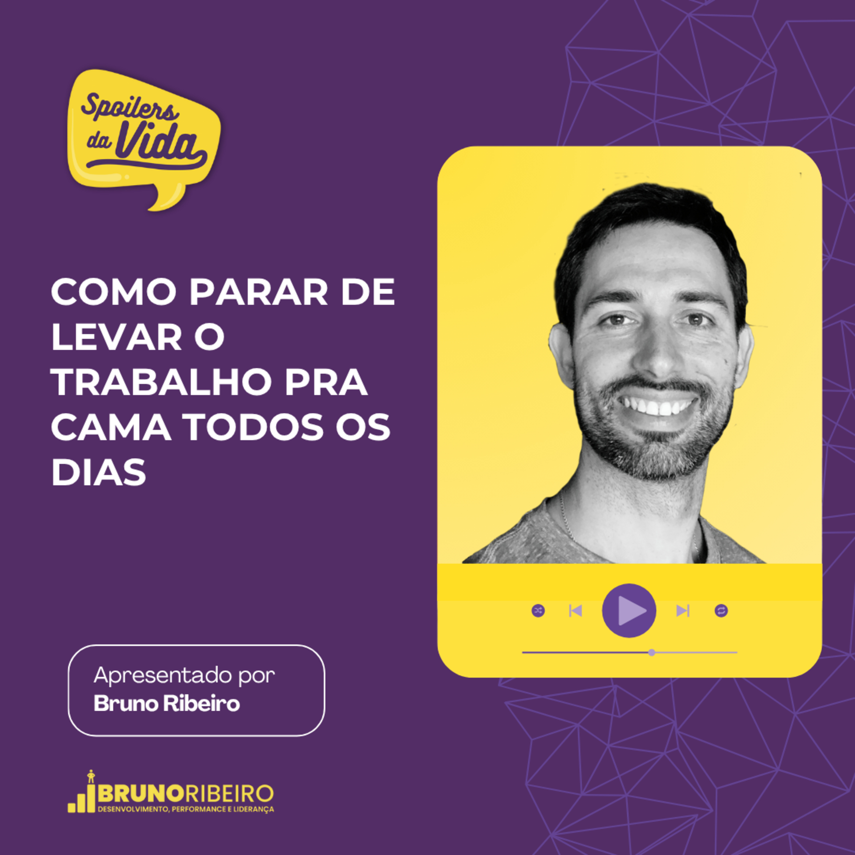 Como parar de levar o trabalho pra cama todos os dias episode artwork