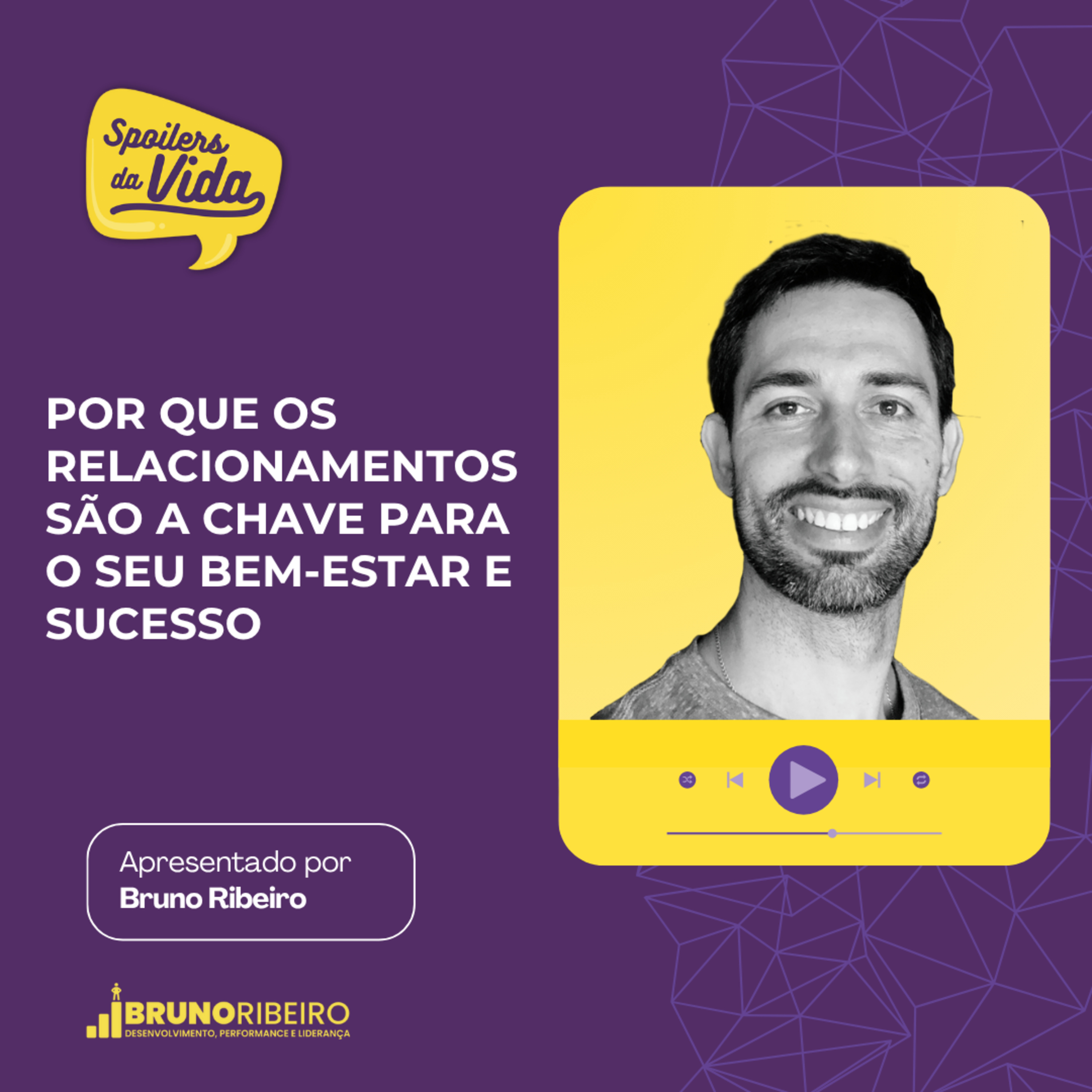 Por que os Relacionamentos São a Chave Para o Seu Bem‑Estar e Sucesso episode artwork