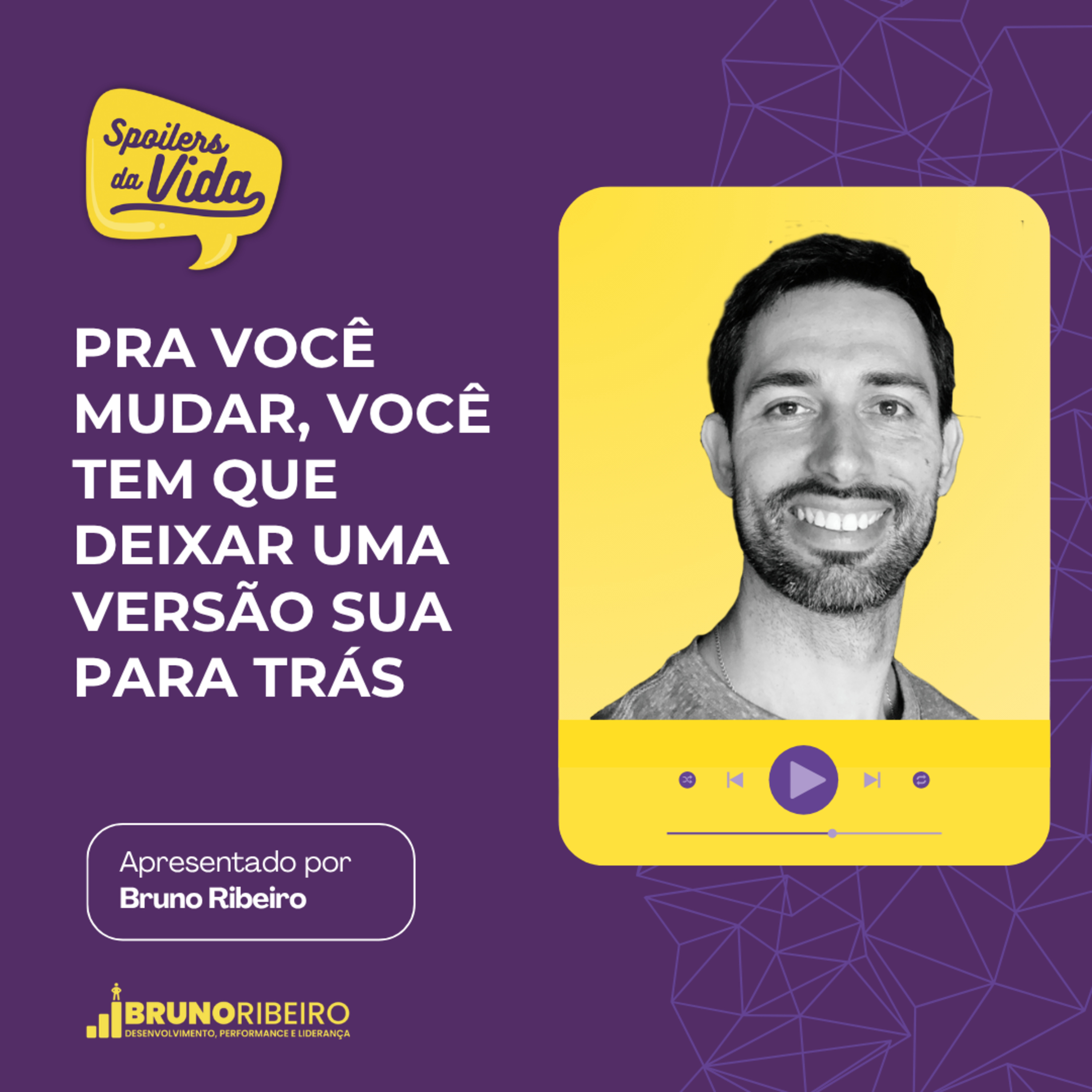 Pra Você Mudar, Você Tem Que Deixar uma Versão Sua Para Trás episode artwork