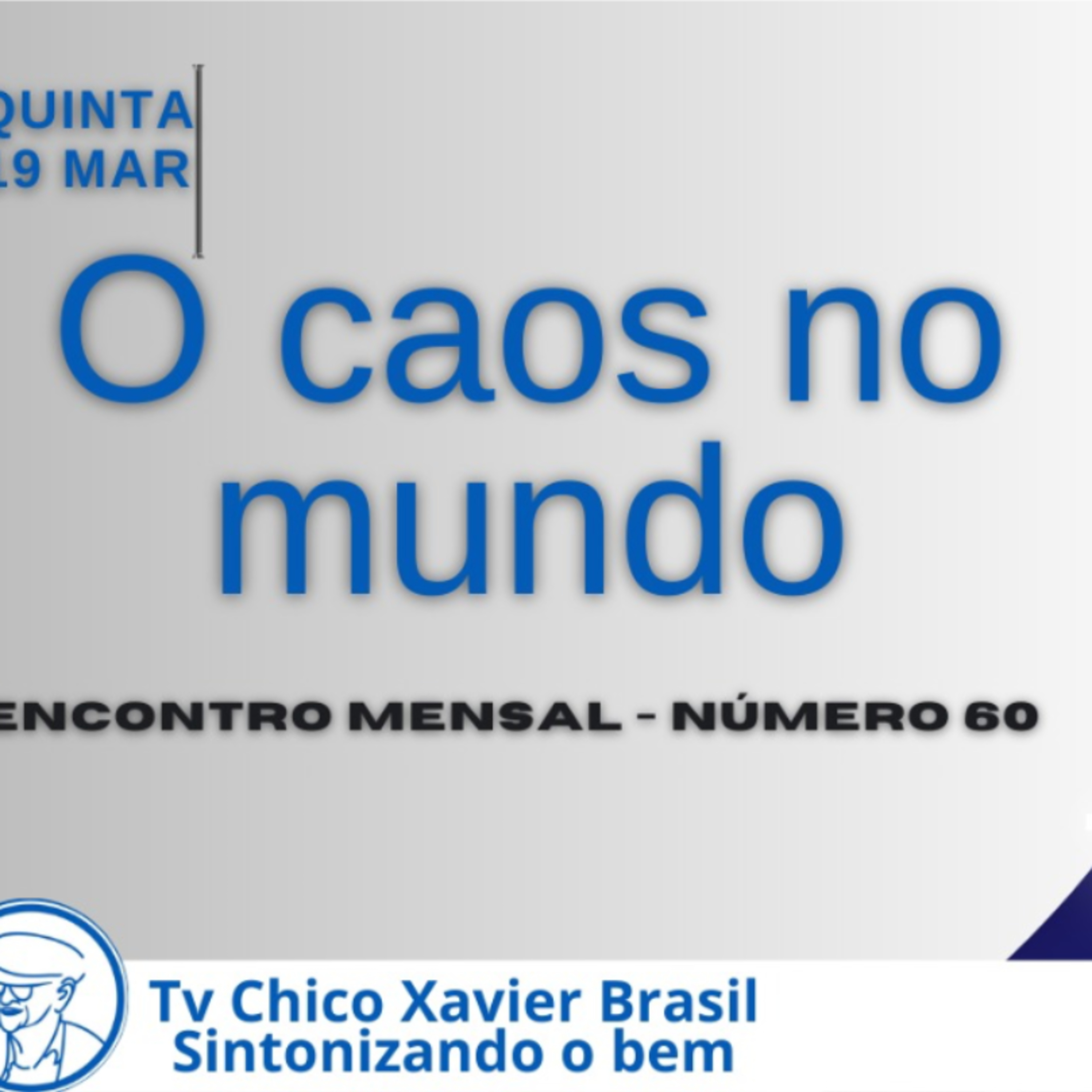 O Caos no Mundo - Encontro com Nelson Tavares - TV Chico Xavier(Áudio) episode artwork