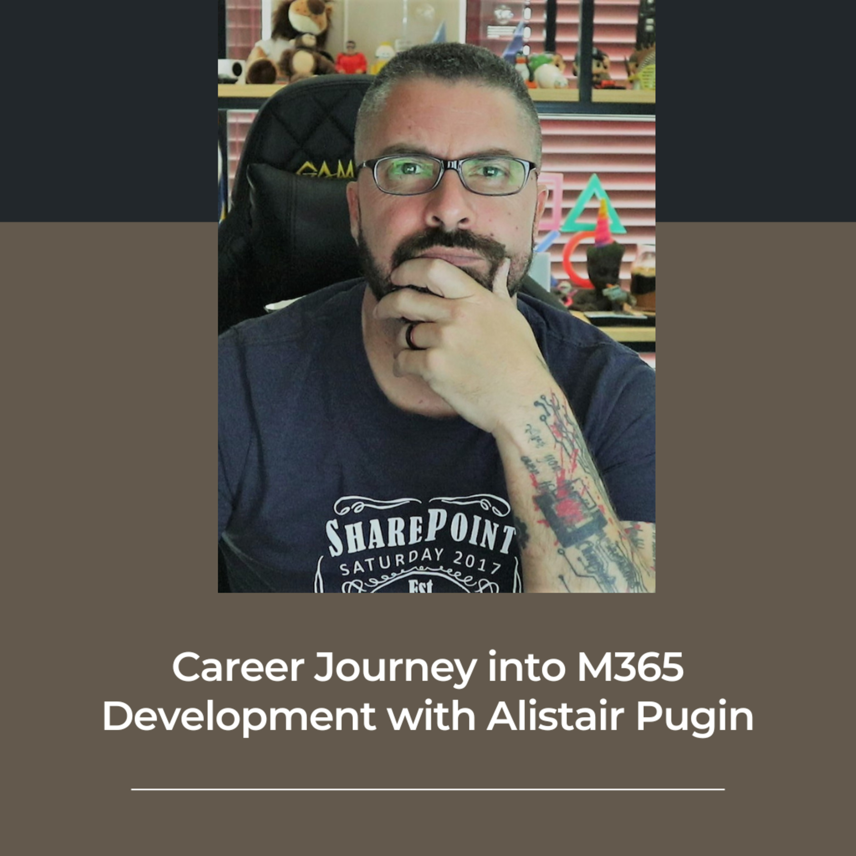 Episode art for Career Journey into M365 Development with Alistair Pugin