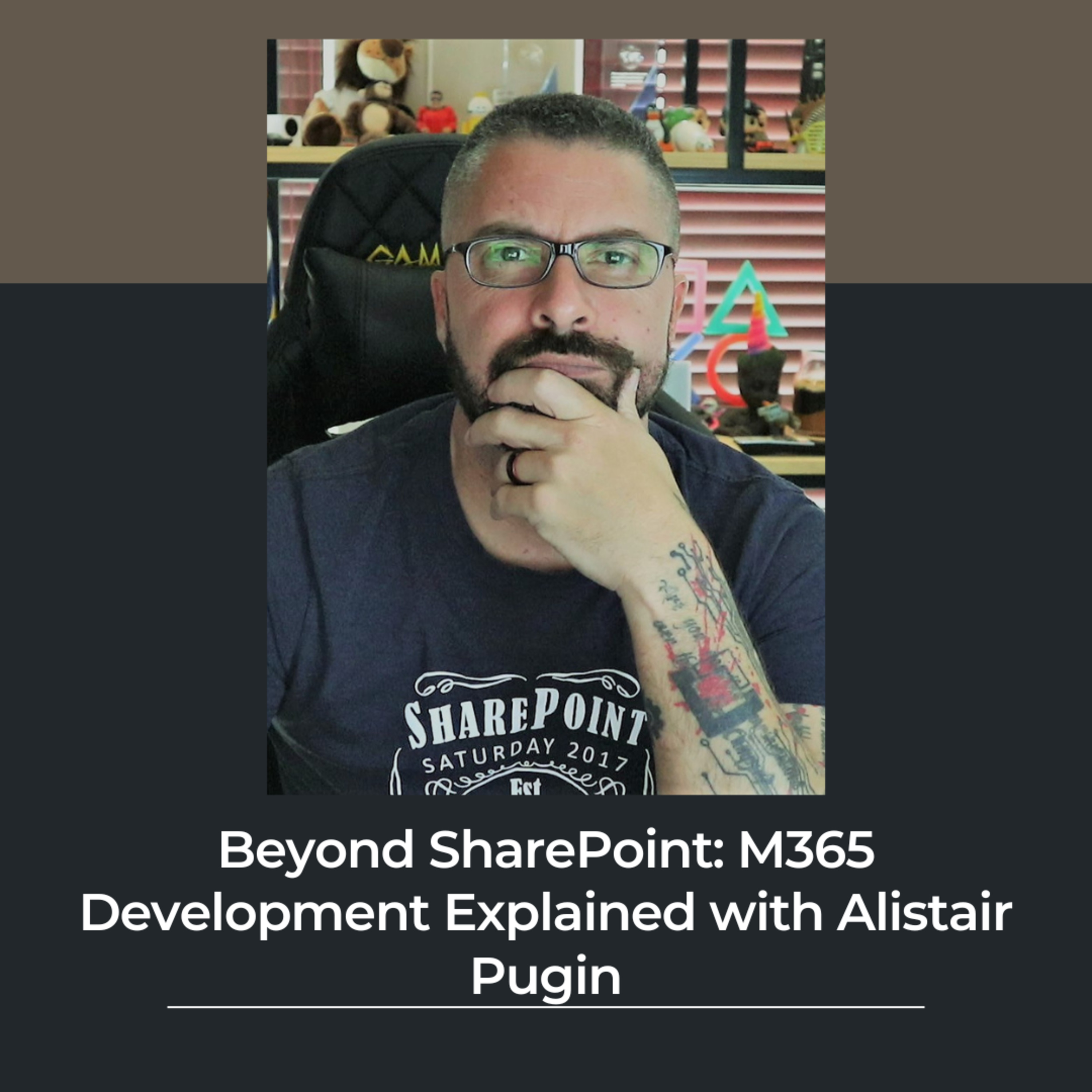 Episode art for Beyond SharePoint M365 Development Explained with Alistair Pugin