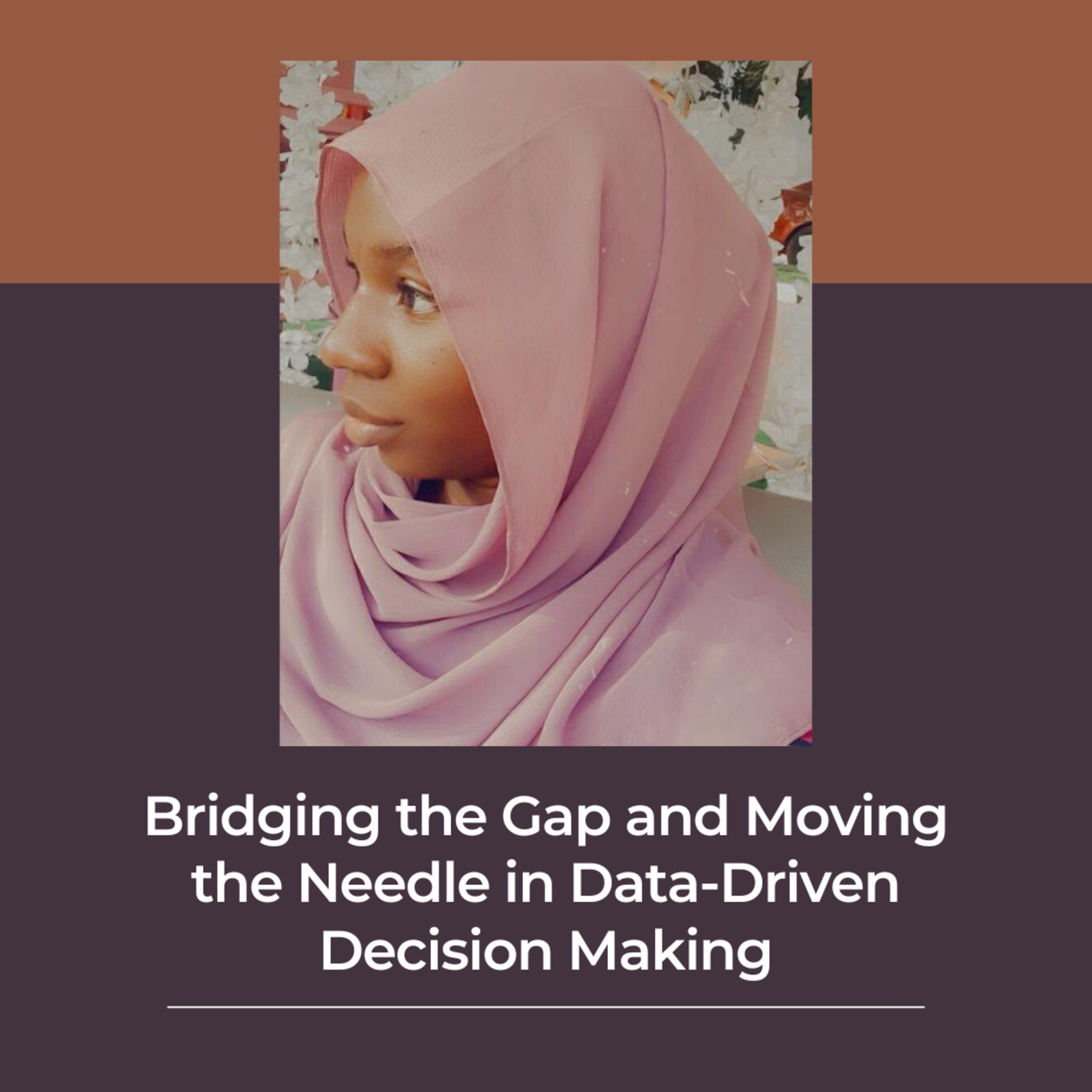 Episode art for Bridging the Gap and Moving the Needle in Data-Driven Decision Making