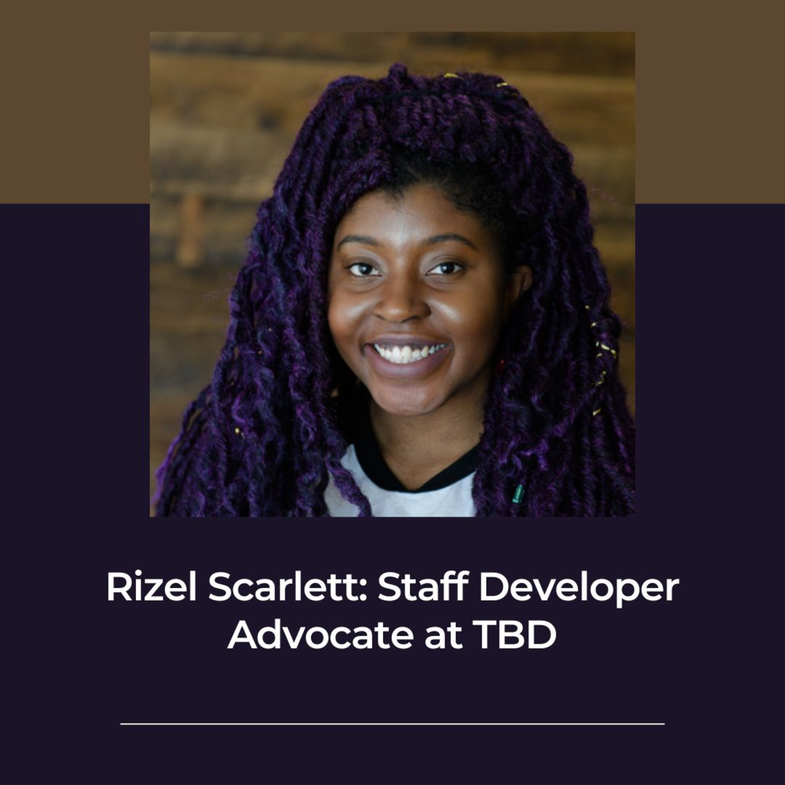 Episode art for Meet Rizel Scarlett: Staff Developer Advocate at TBD | @blackgirlbytes