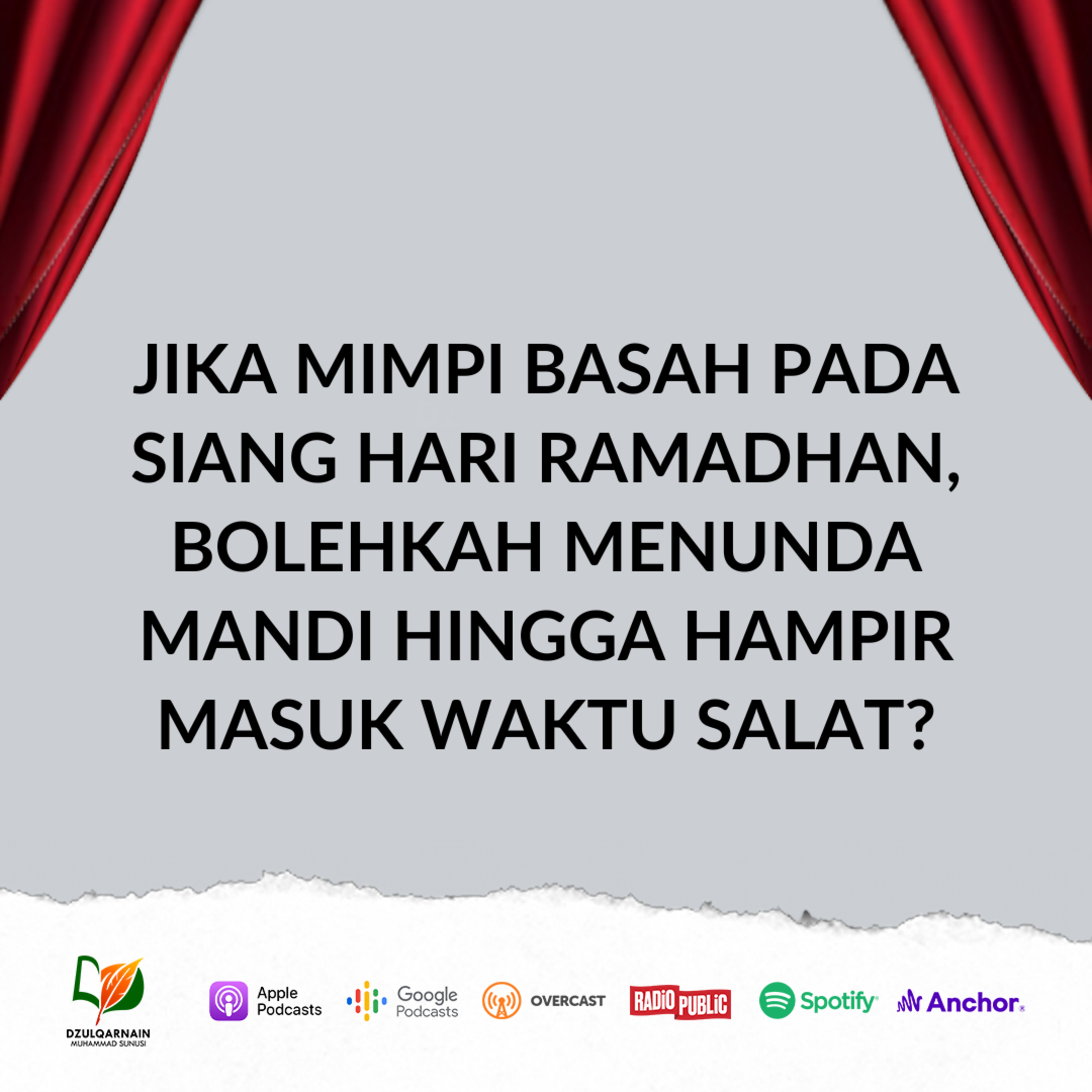 Jika Mimpi Basah pada Siang Hari Ramadhan, Bolehkah Menunda Mandi hingga Hampir Masuk Waktu Salat? - Ustadz Dzulqarnain Muhammad Sunusi episode artwork