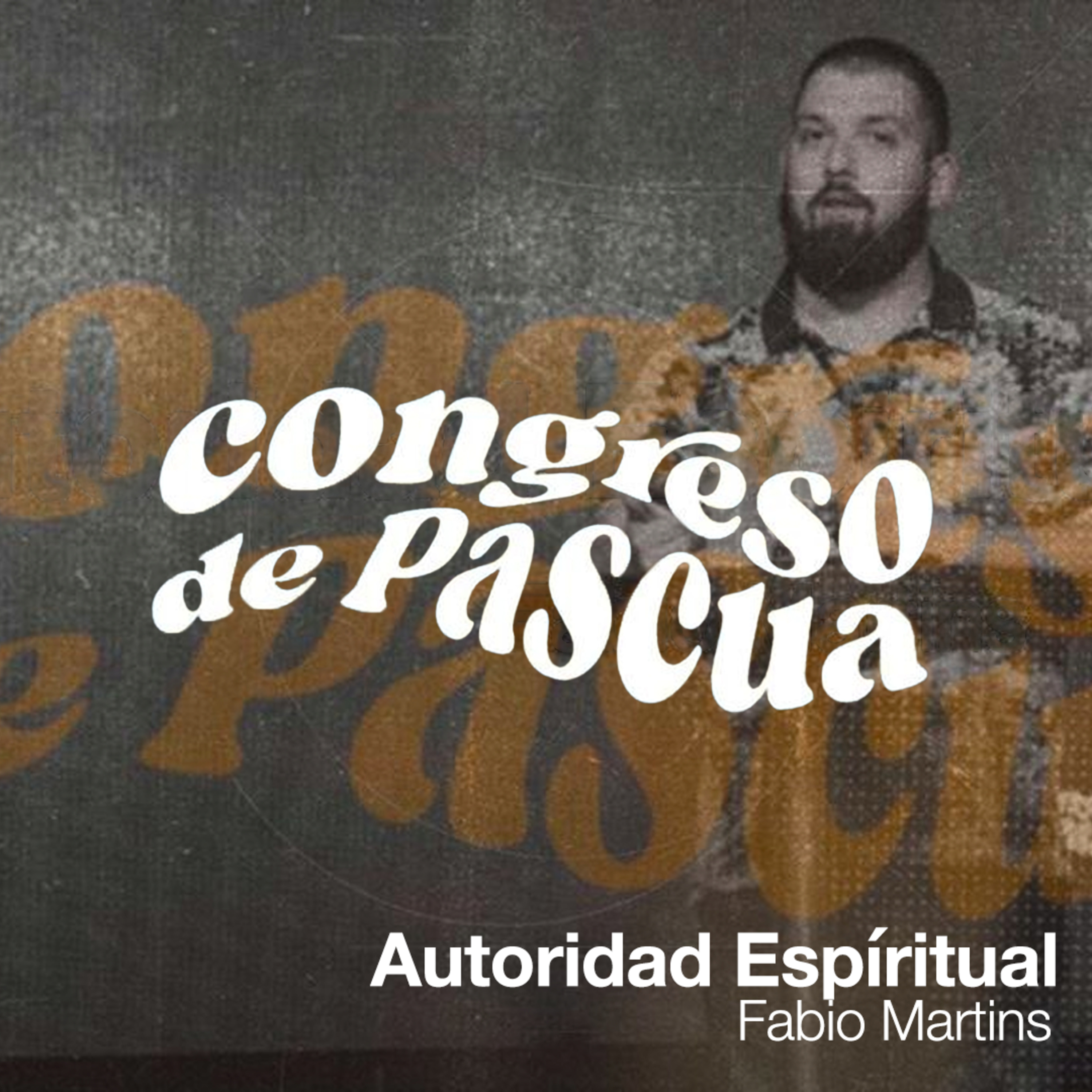 🇪🇸 Autoridad Espíritual - Fabio Martins (Plenaria 2) | CONGRESO PASCUA 2023 episode artwork