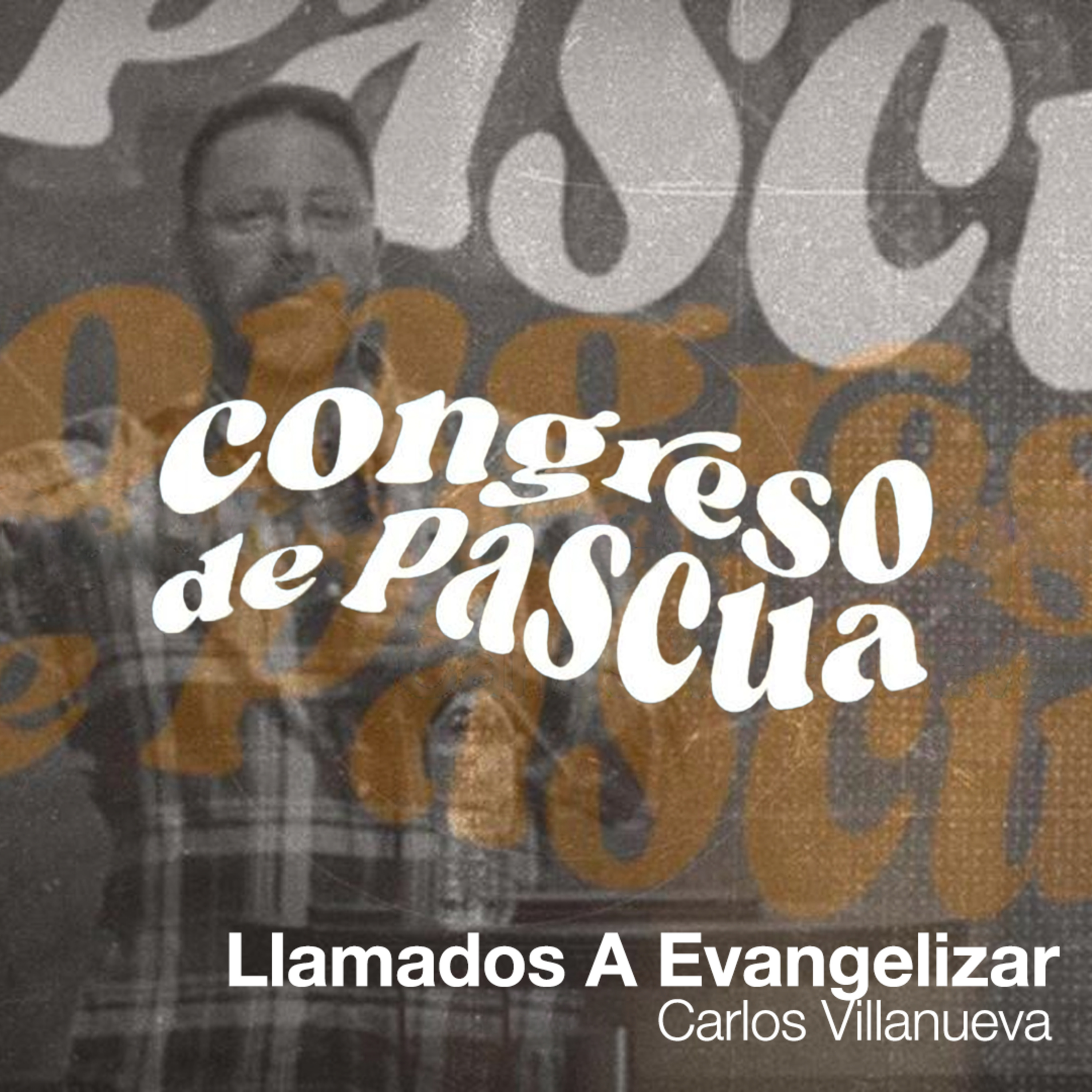 🇪🇸 Llamados A Evangelizar - Carlos Villanueva (Plenaria 5) | CONGRESO PASCUA 2023 episode artwork