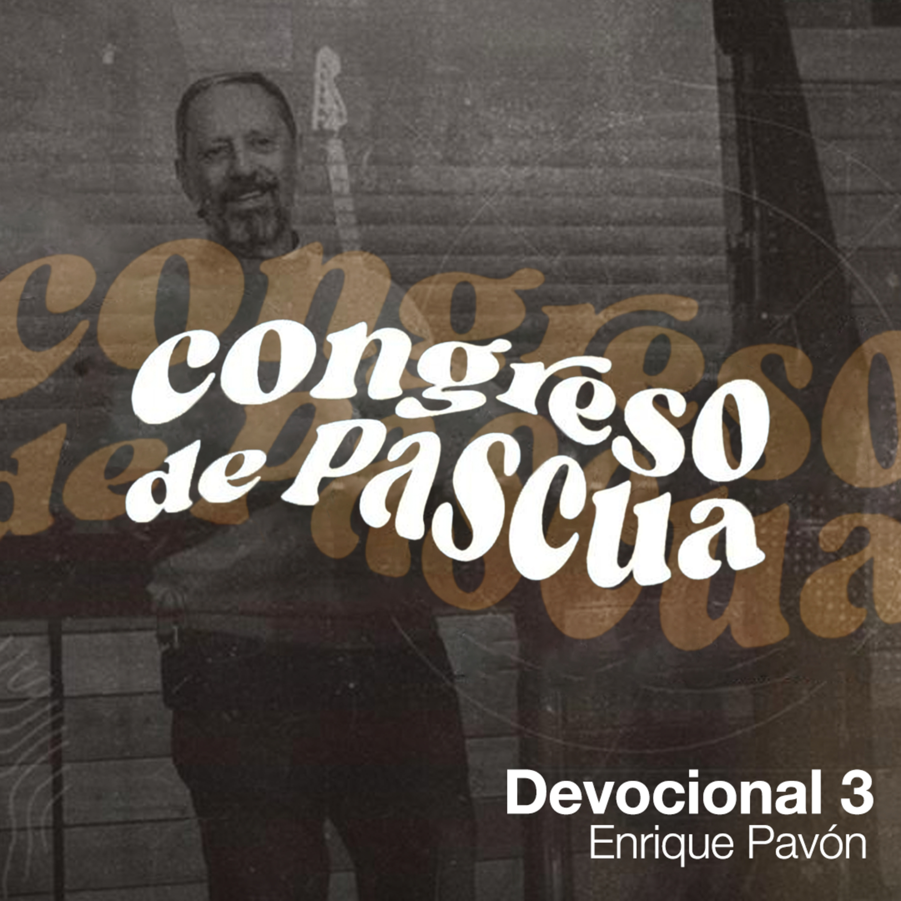 Devocional 3 - Enrique Pavón | CONGRESO PASCUA 2023 episode artwork