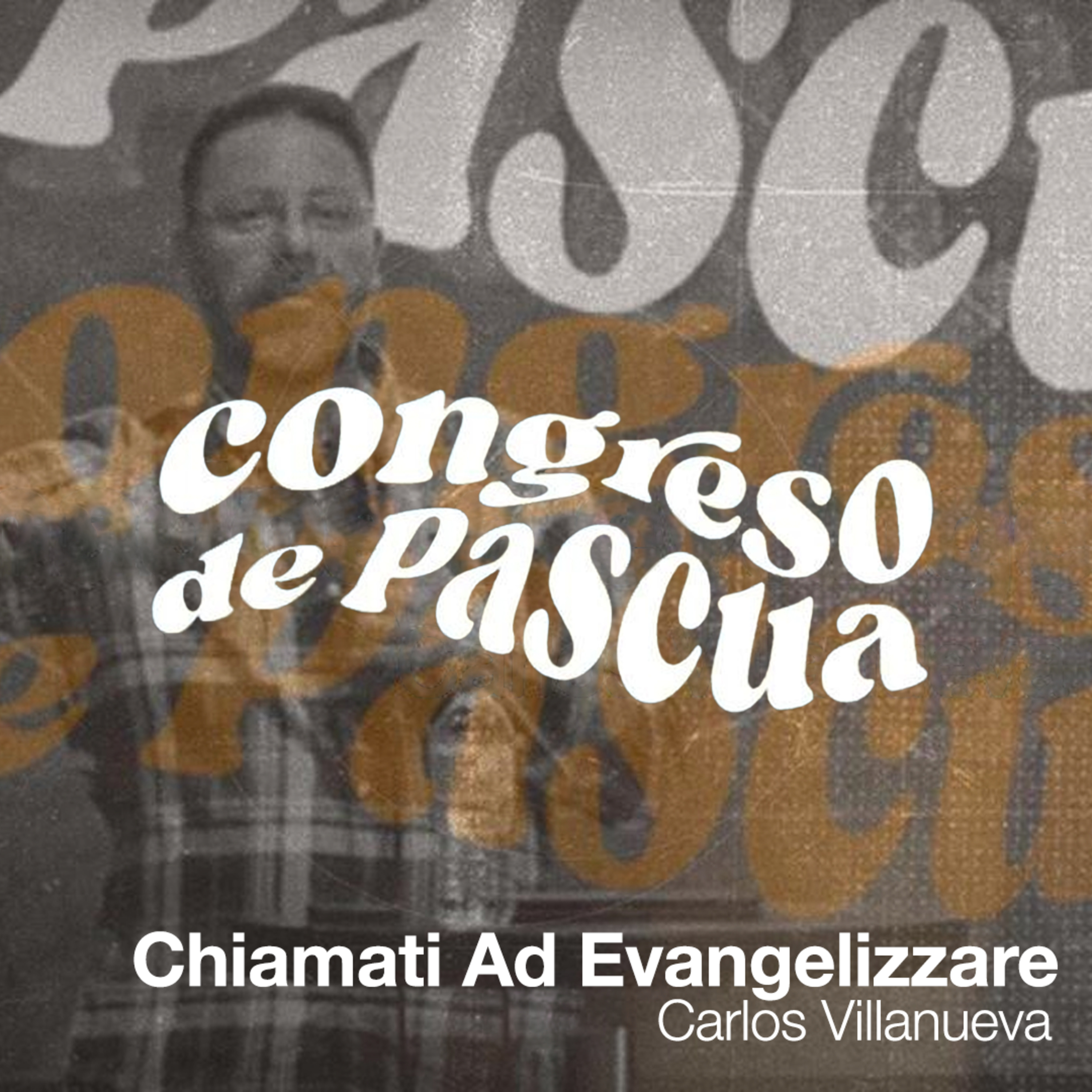 🇮🇹 Chiamati Ad Evangelizzare - Carlos Villanueva (Plenaria 5) | CONGRESO PASCUA 2023 episode artwork