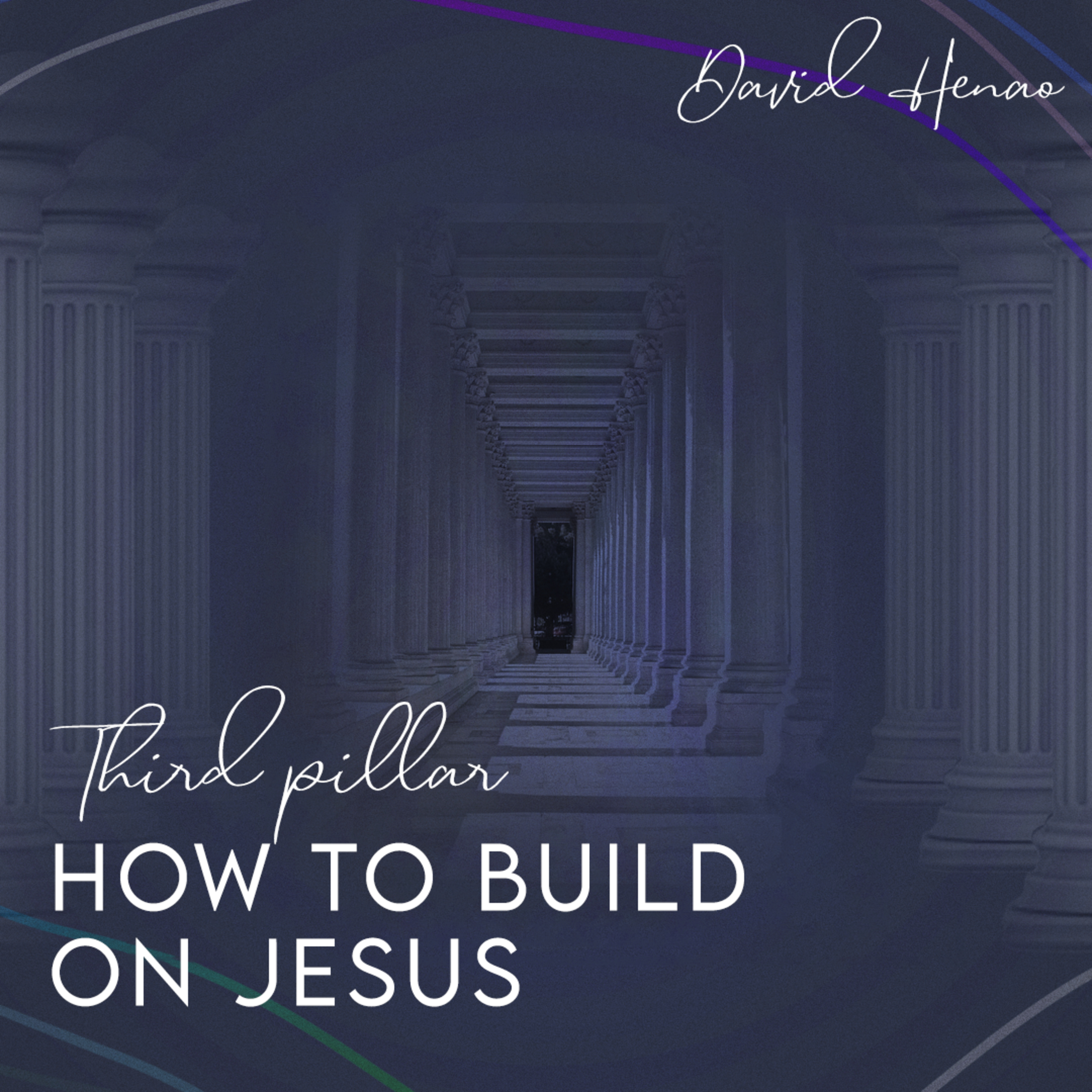 #349- 🇬🇧 How To Build On Jesus: Third Pillar | David Henao #CCILondon