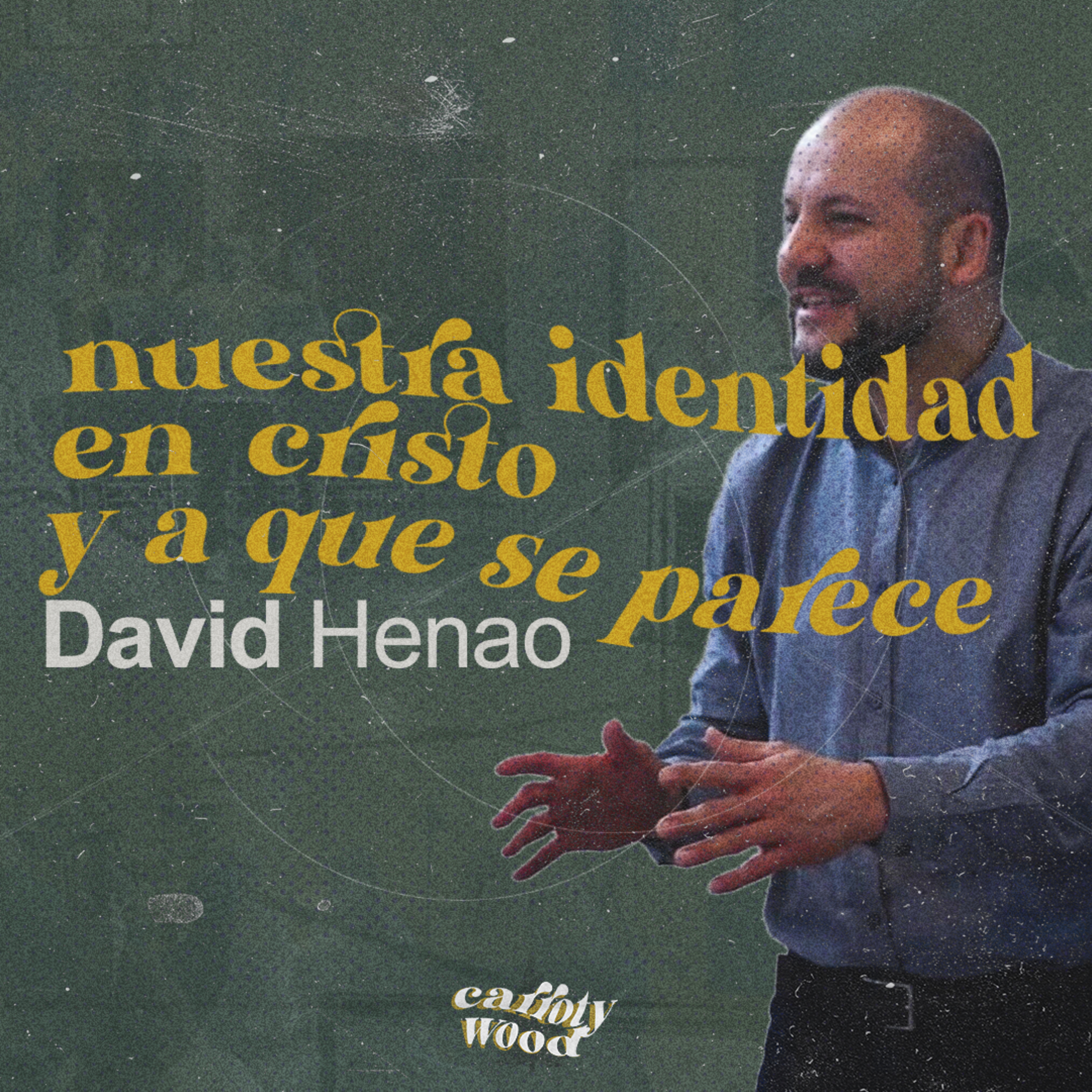 🇪🇸 Carroty Wood 2023 | Nuestra Identidad En Cristo Y A Que Se Parece - David Henao episode artwork