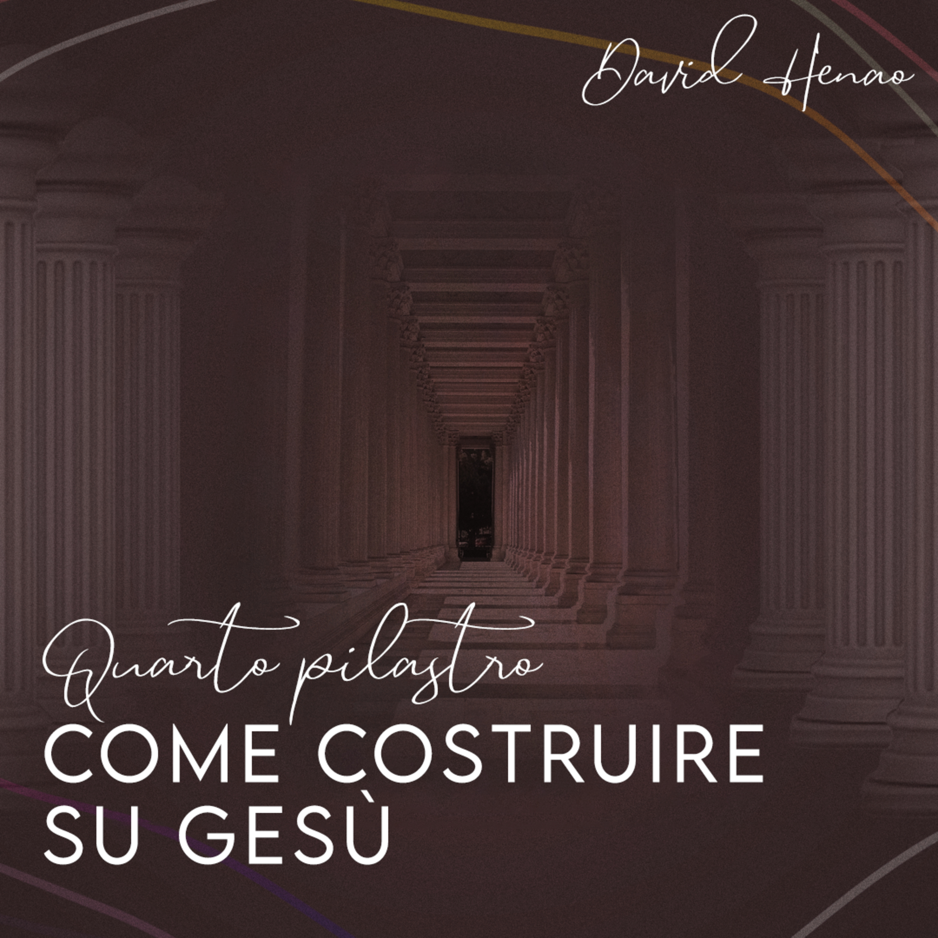 #350- 🇮🇹 Come Costruire Su Gesù: Quarto Pilastro | David Henao #CCILondon episode artwork
