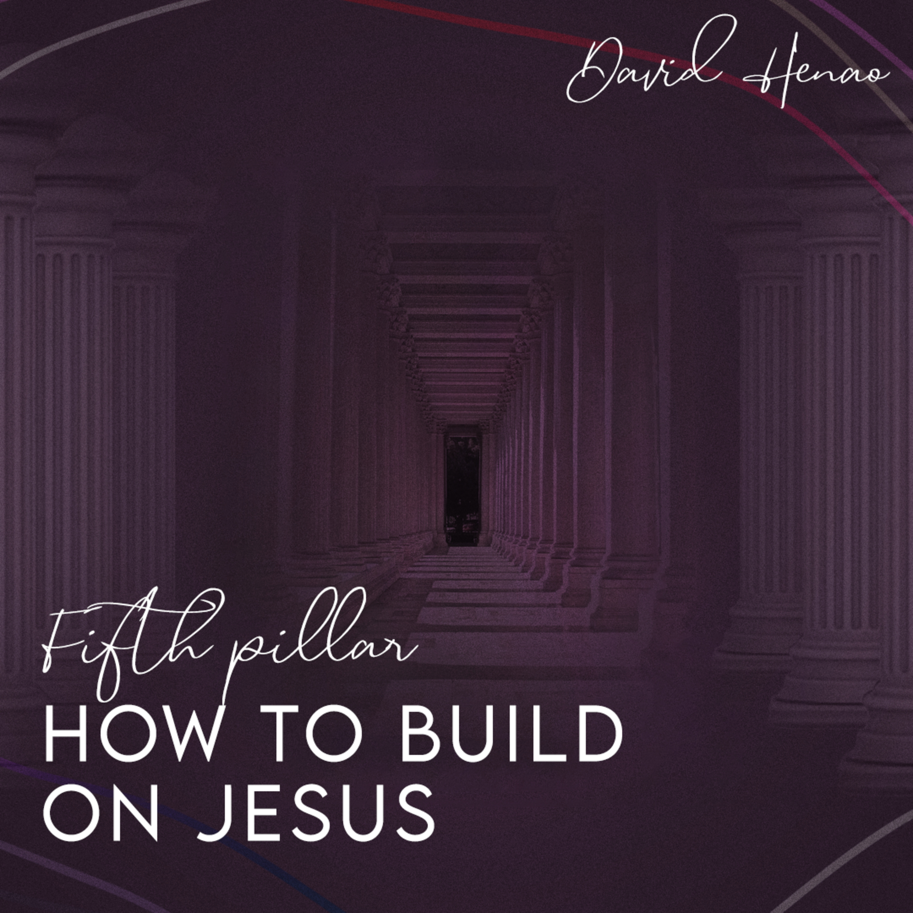#351- 🇬🇧 How To Build On Jesus: Fifth Pillar | David Henao #CCILondon episode artwork