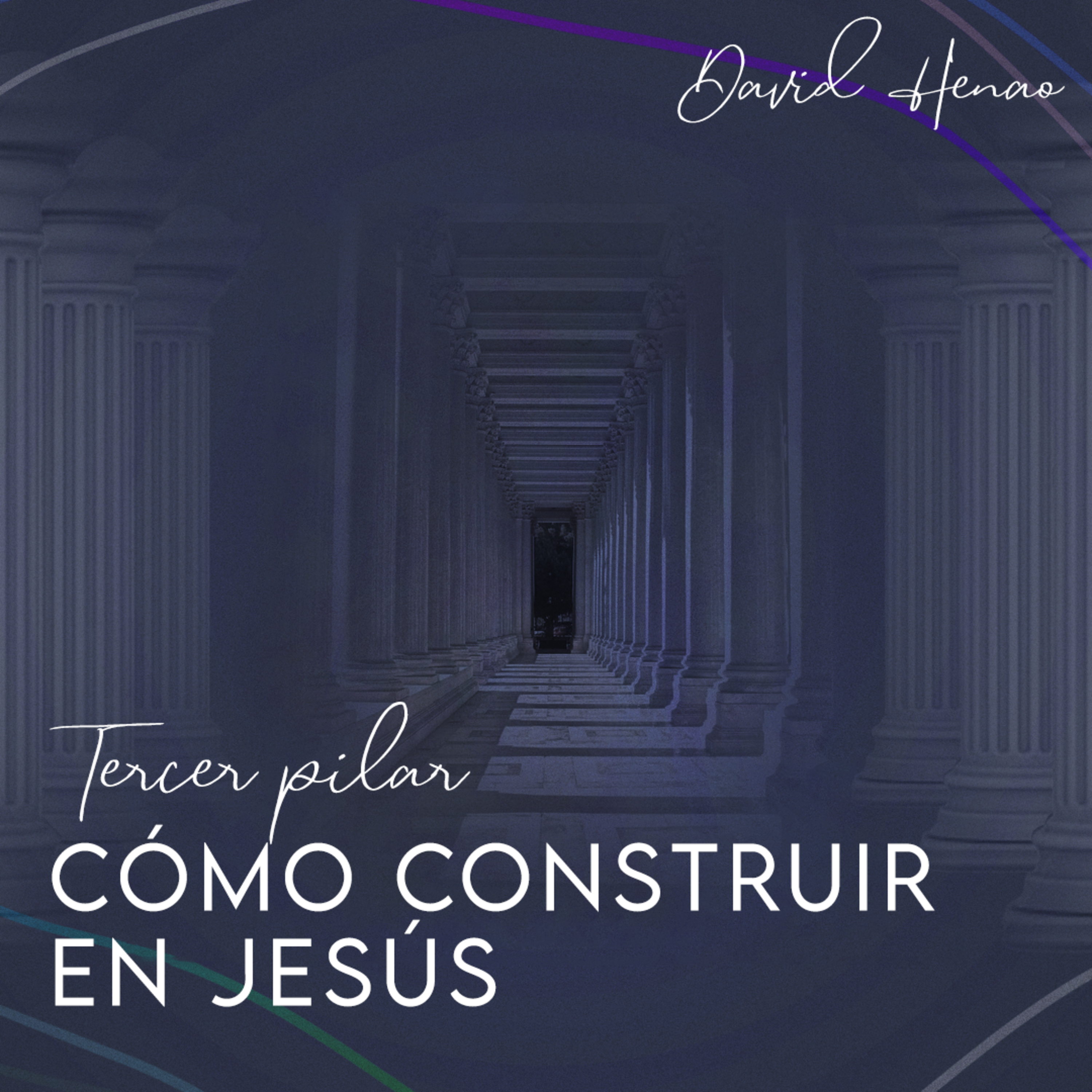 #349- 🇪🇸 Cómo Construir En Jesús: Tercer Pilar | David Henao #CCILondon episode artwork