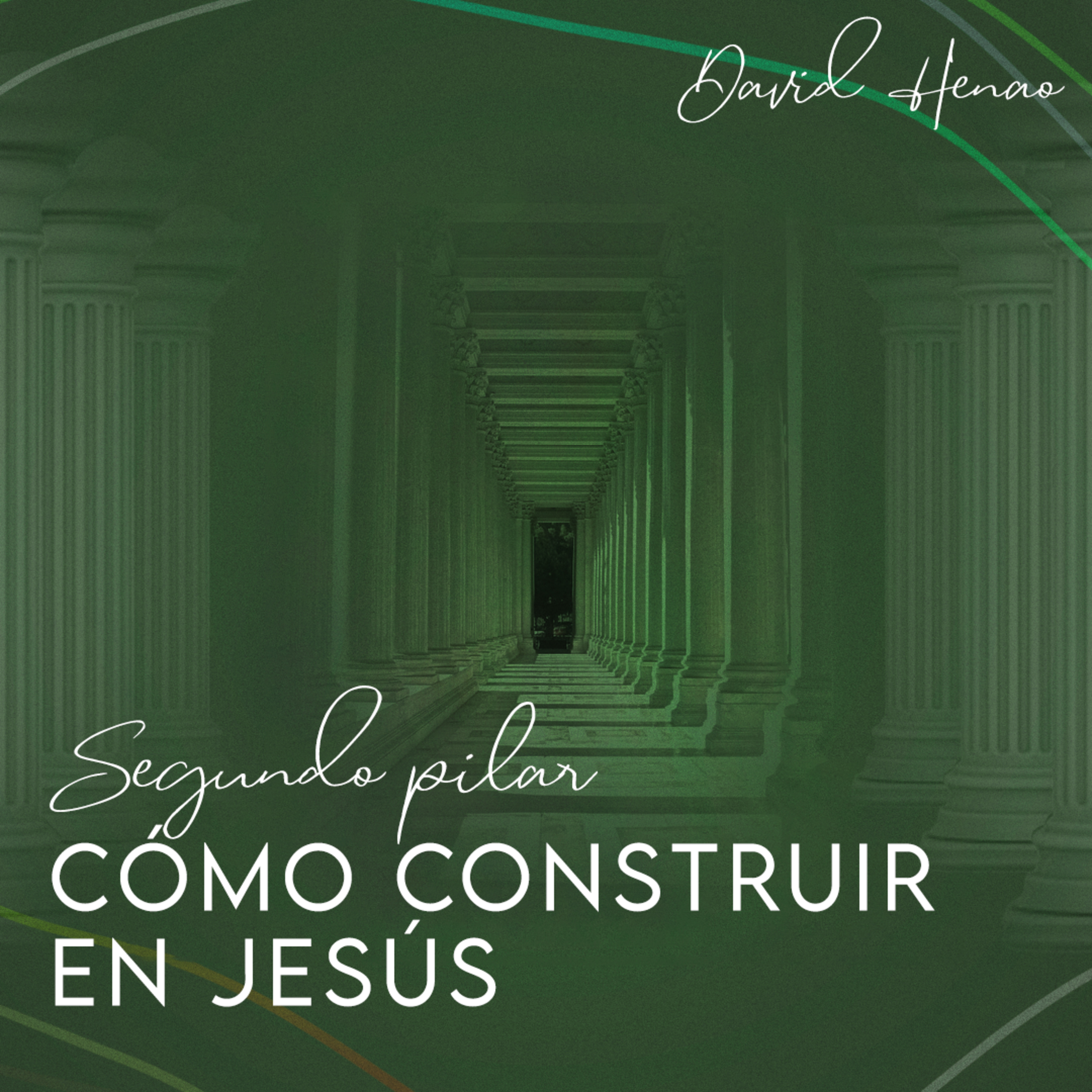 #348- 🇪🇸 Cómo Construir En Jesús: Segundo Pilar | David Henao #CCILondon
