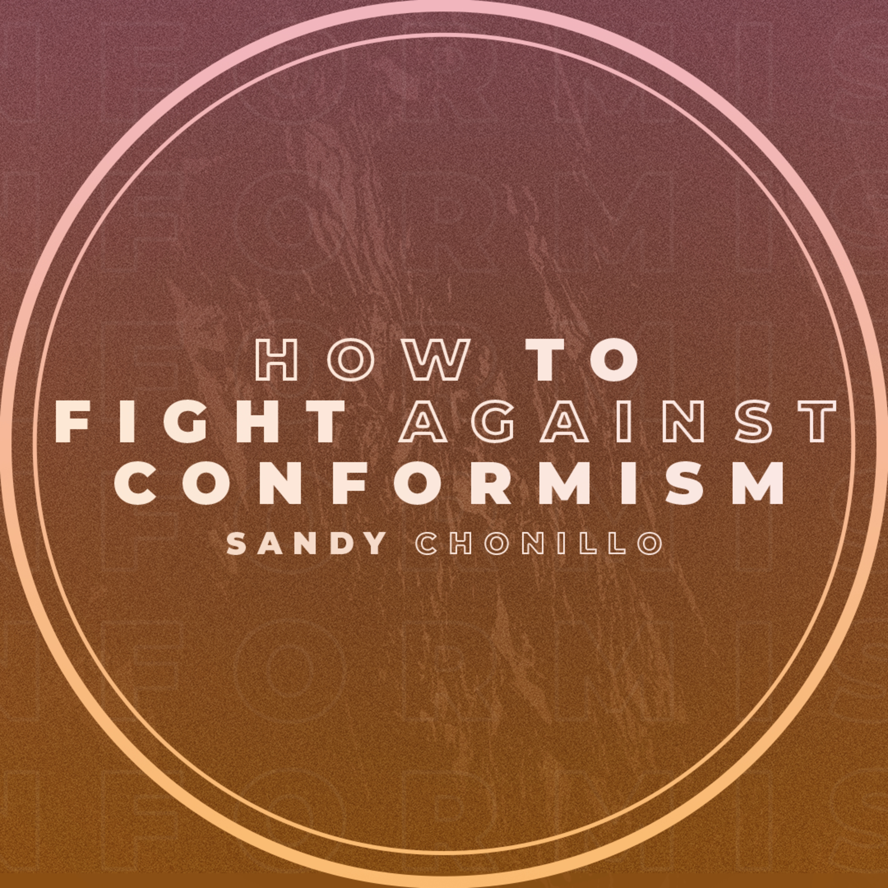 #358- 🇬🇧 How To Fight Against Conformism | Sandy Chonillo #CCILondon episode artwork