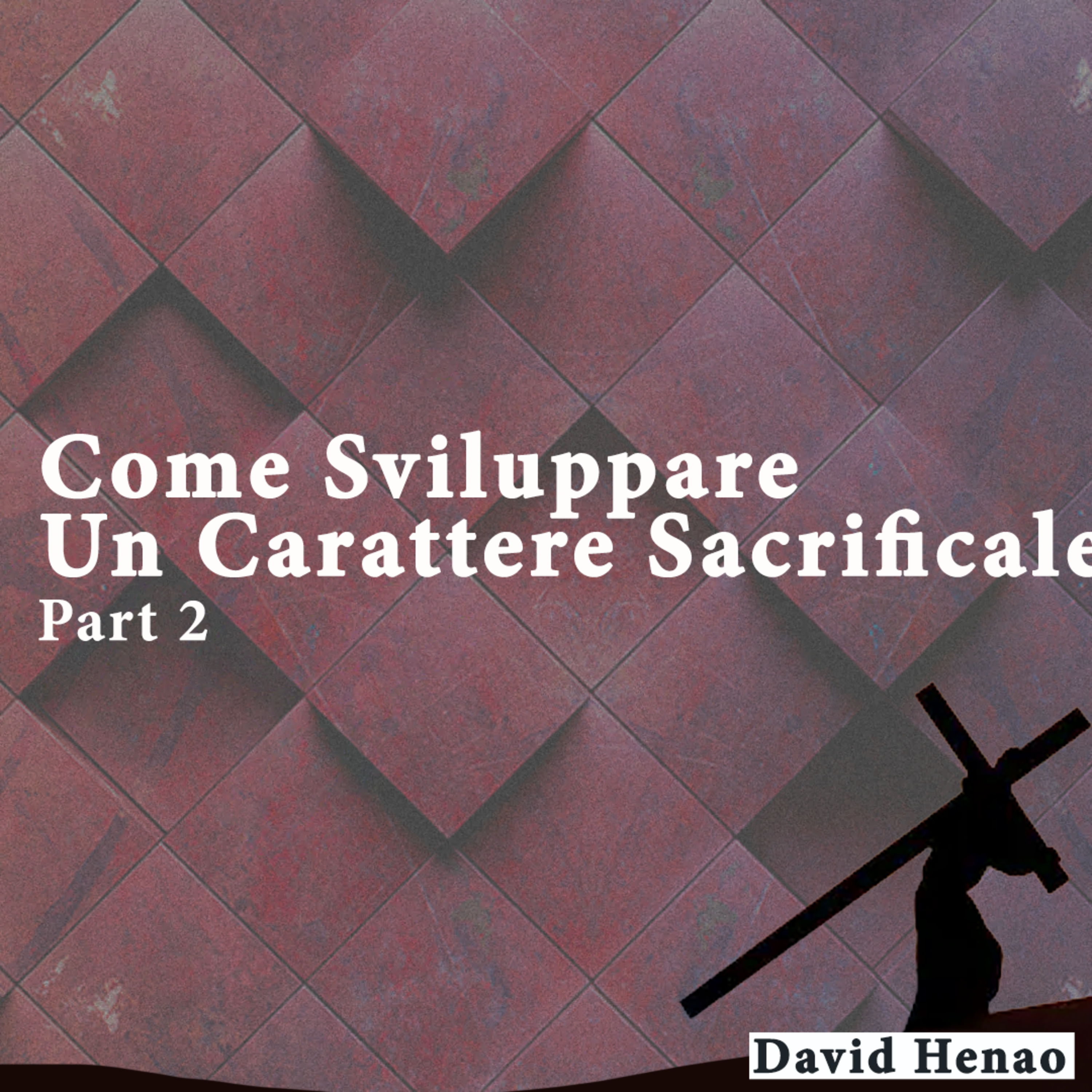 #361- 🇮🇹 Come Sviluppare Un Carattere Sacrificale [Parte 2] | David Henao #CCILondon episode artwork