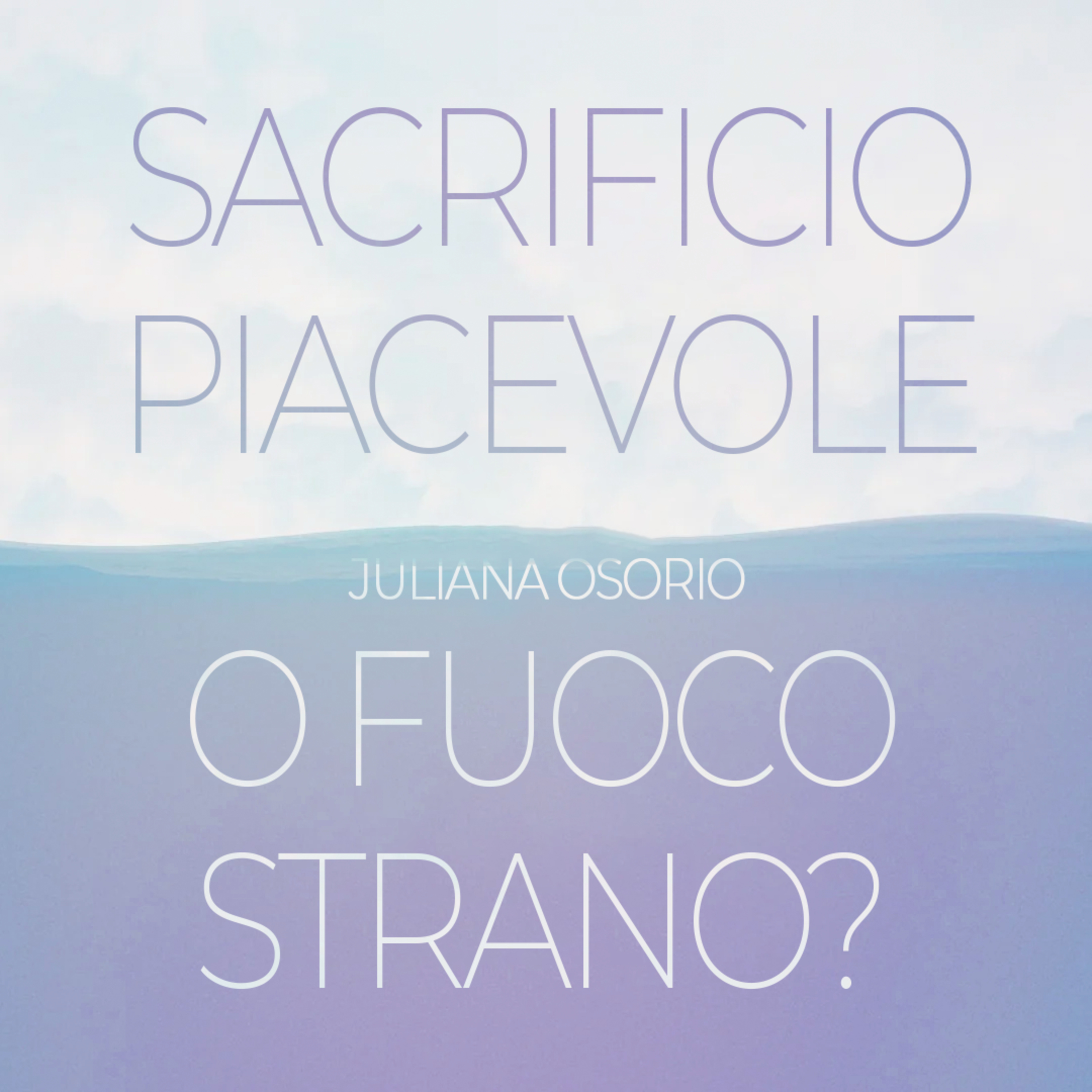 #362- 🇮🇹 Sacrificio Piacevole O Fuoco Strano? | Juliana Osorio #CCILondon