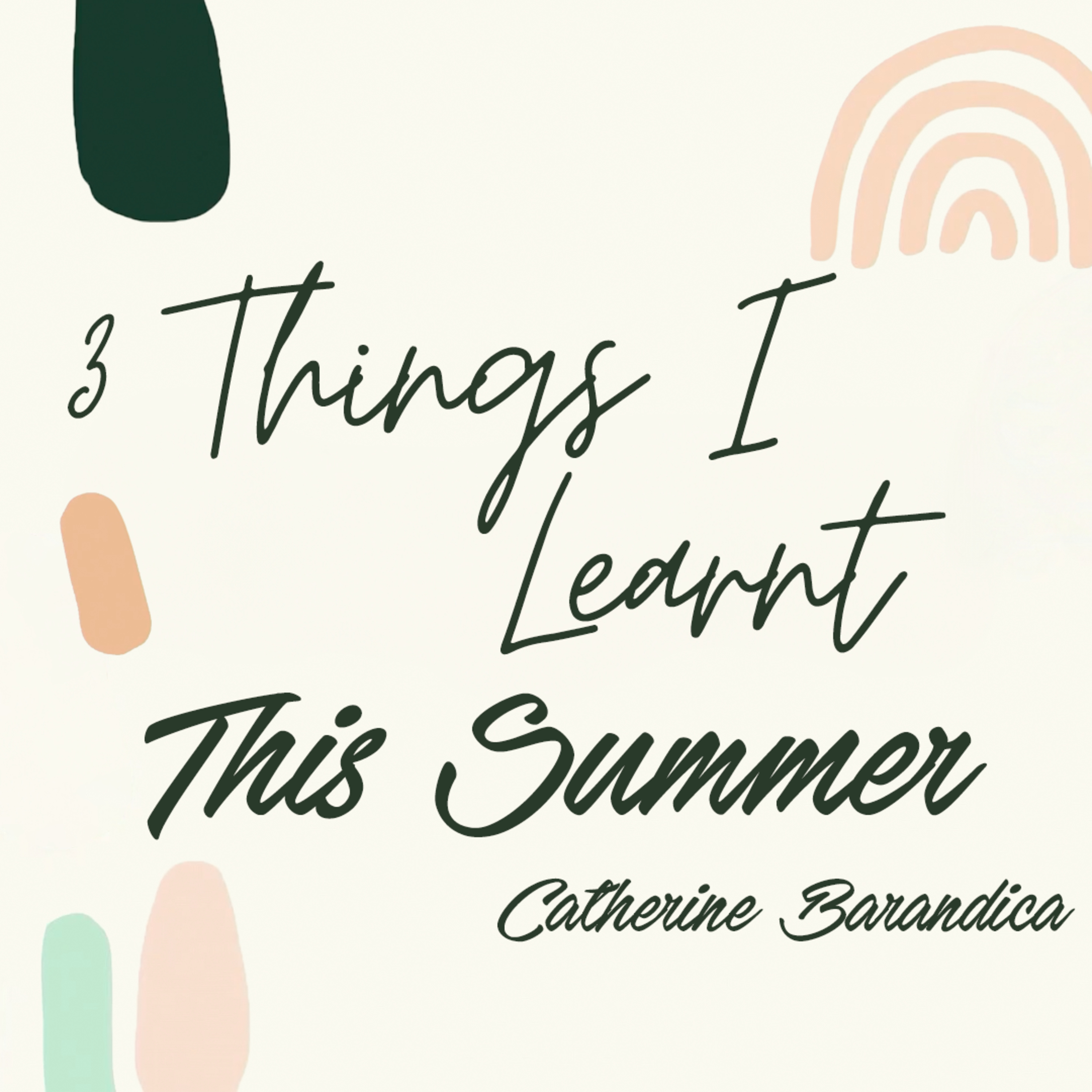 #366- 🇬🇧 3 Things I Learnt This Summer | Catherine Barandica #CCILondon episode artwork