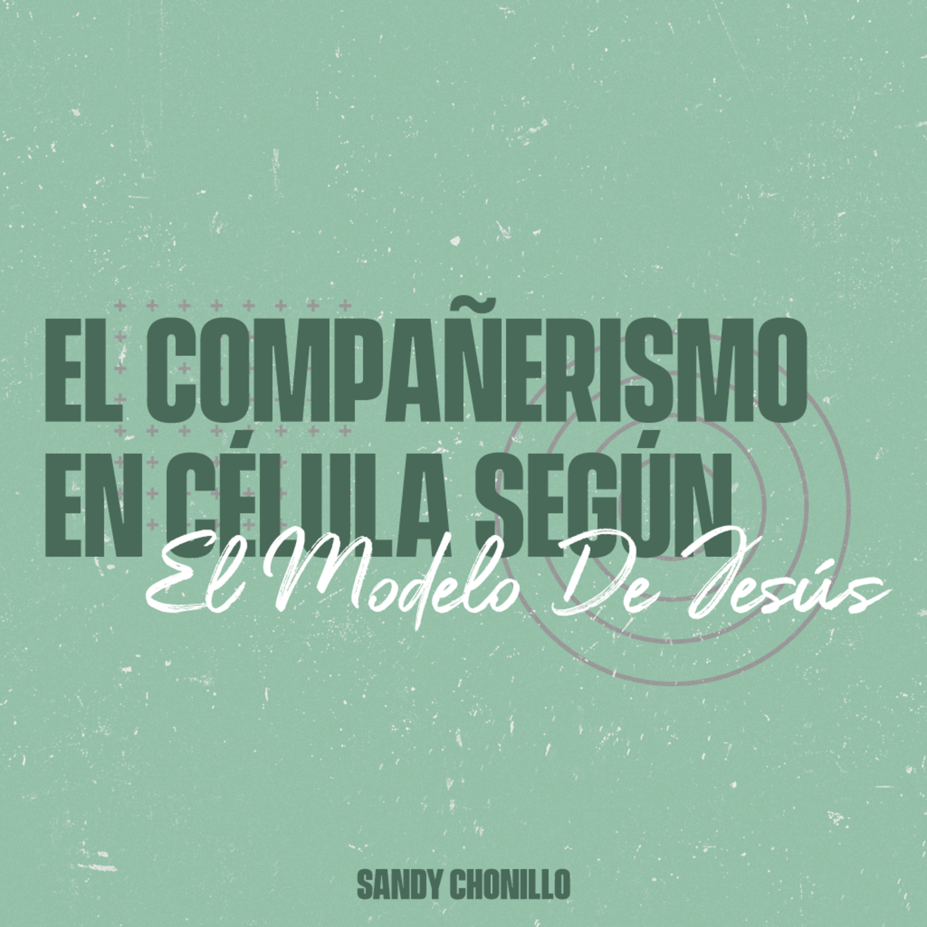 #375- 🇪🇸 El Compañerismo En Célula Según El Modelo De Jesús | Sandy Chonillo #CCILondon episode artwork