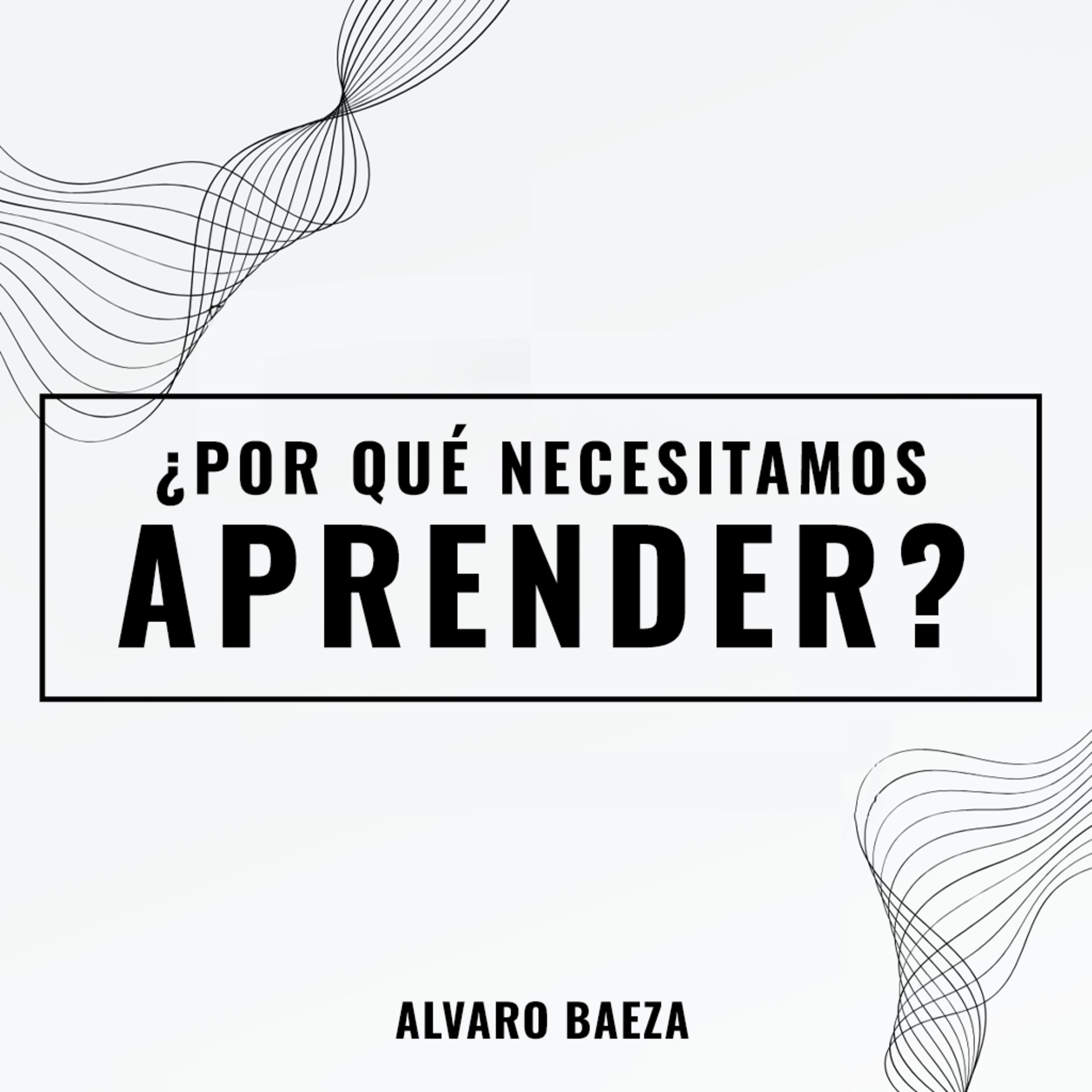 #374- 🇪🇸 ¿Por Qué Necesitamos Aprender? | Alvaro Baeza #CCILondon episode artwork