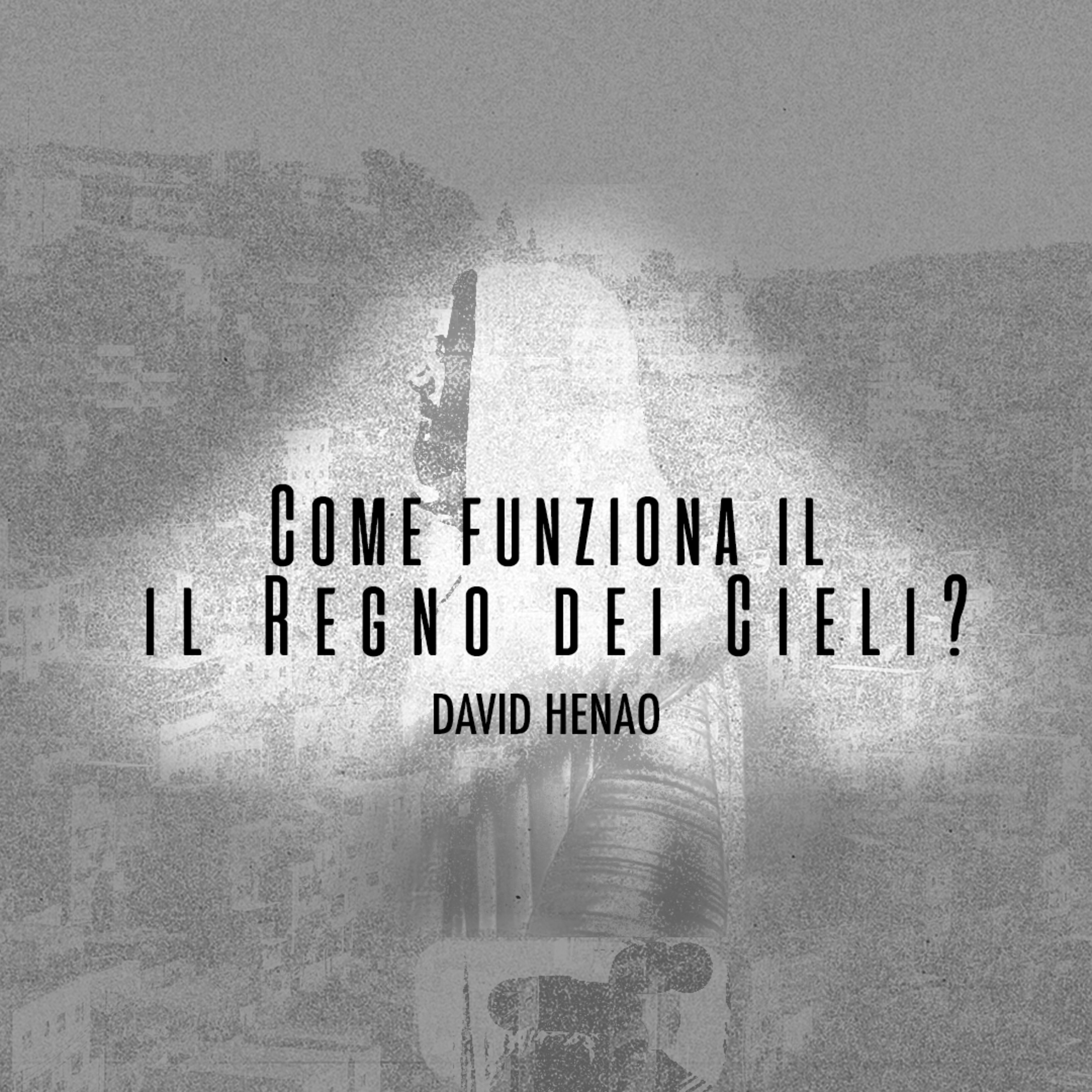 #368- 🇮🇹 Come Funziona Il Regno Dei Cieli? | David Henao #CCILondon episode artwork