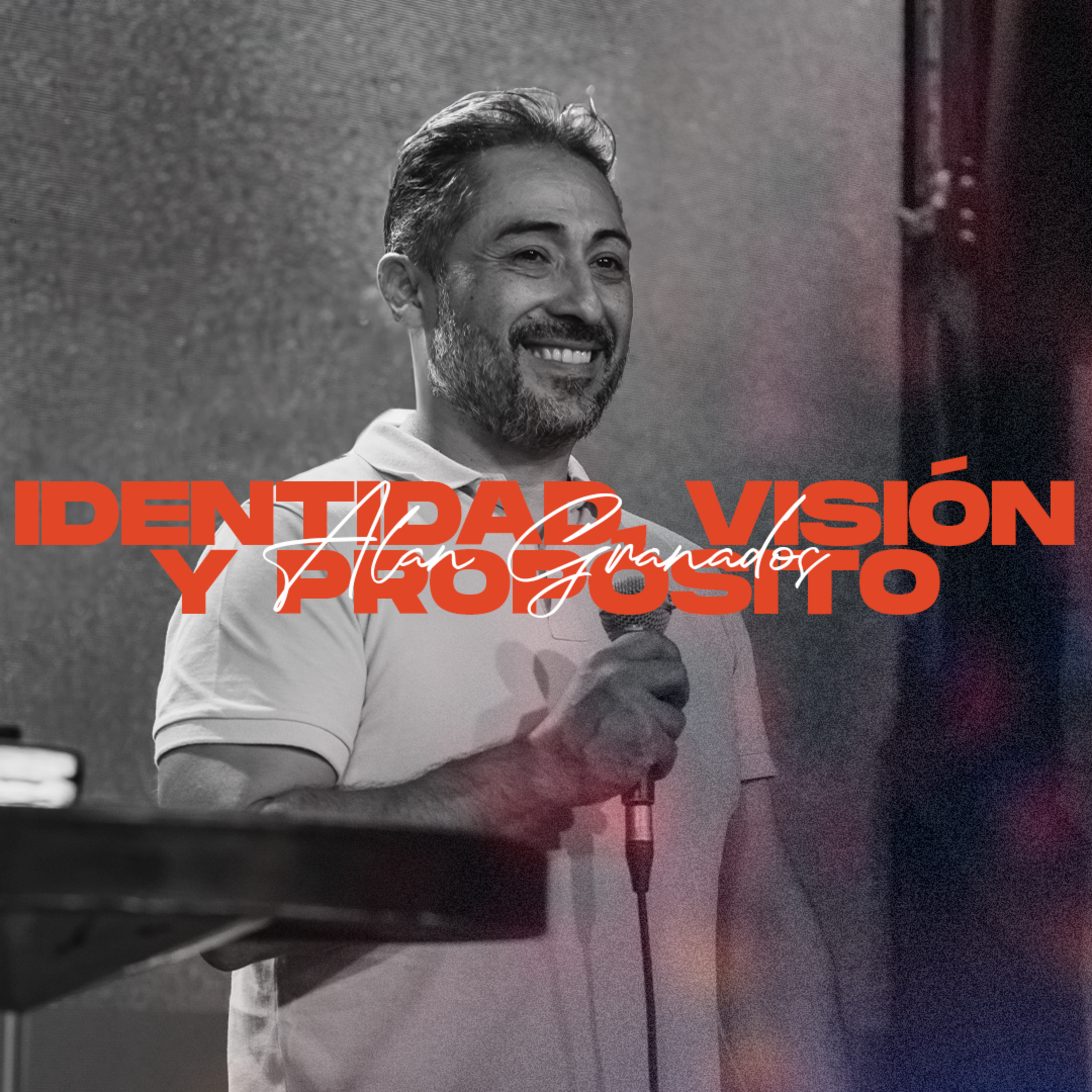 Identidad, visión y propósito - Alan Granados | Congreso Oct. 23 - Plenaria episode artwork