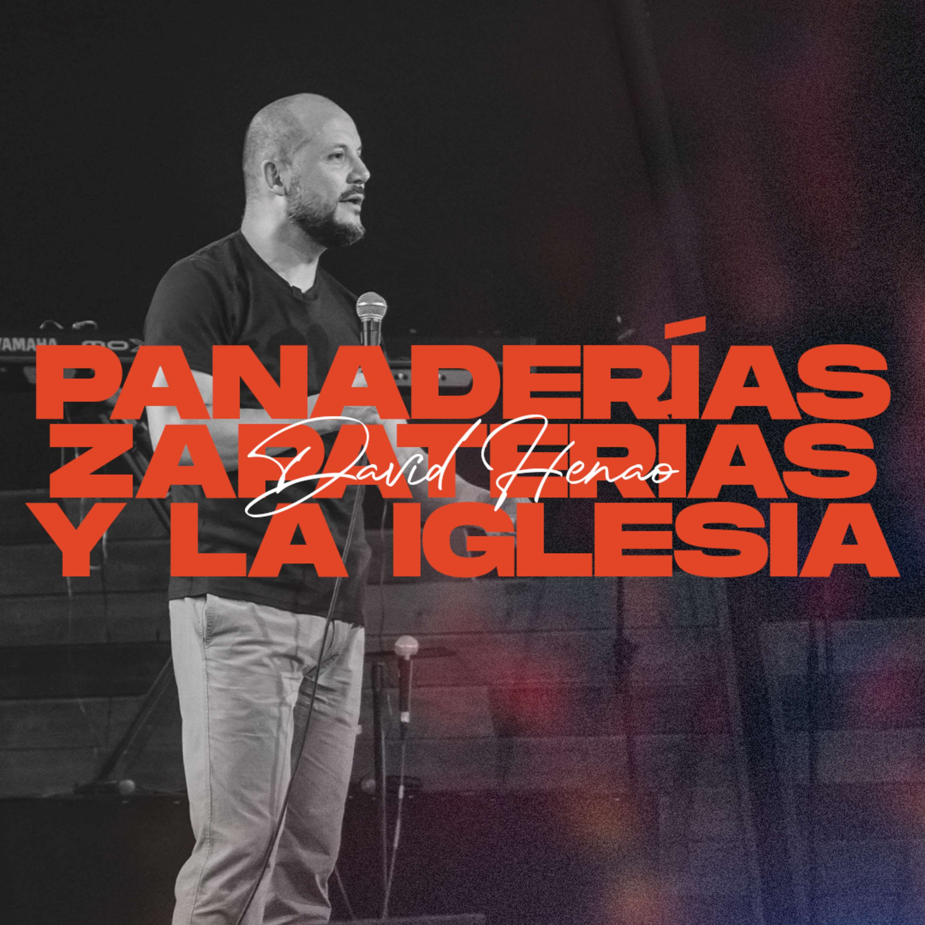 Panaderías, zapaterías y la iglesia - David Henao | Congreso Oct. 23 - Plenaria episode artwork