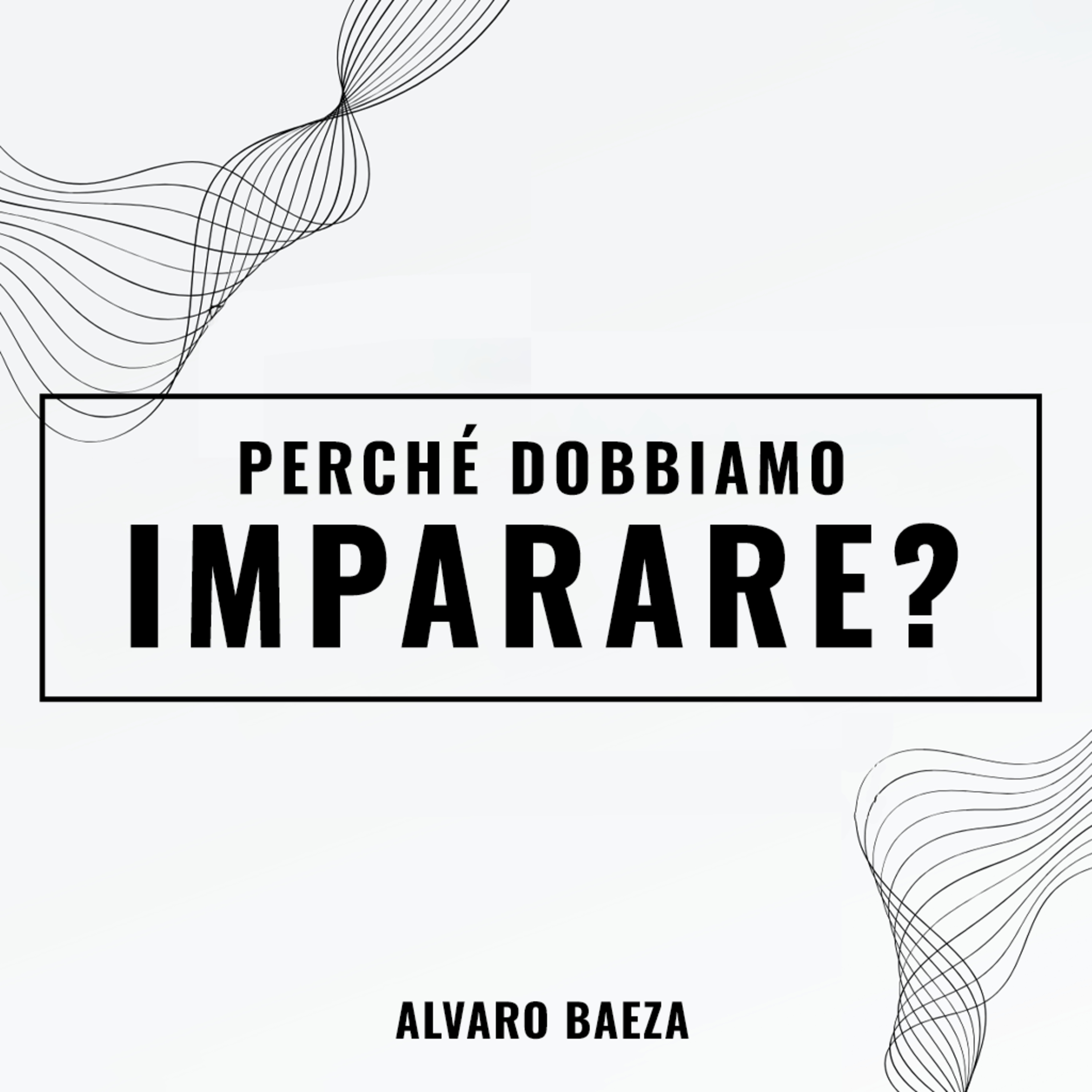 #374- 🇮🇹 Perché Dobbiamo Imparare? | Alvaro Baeza #CCILondon episode artwork