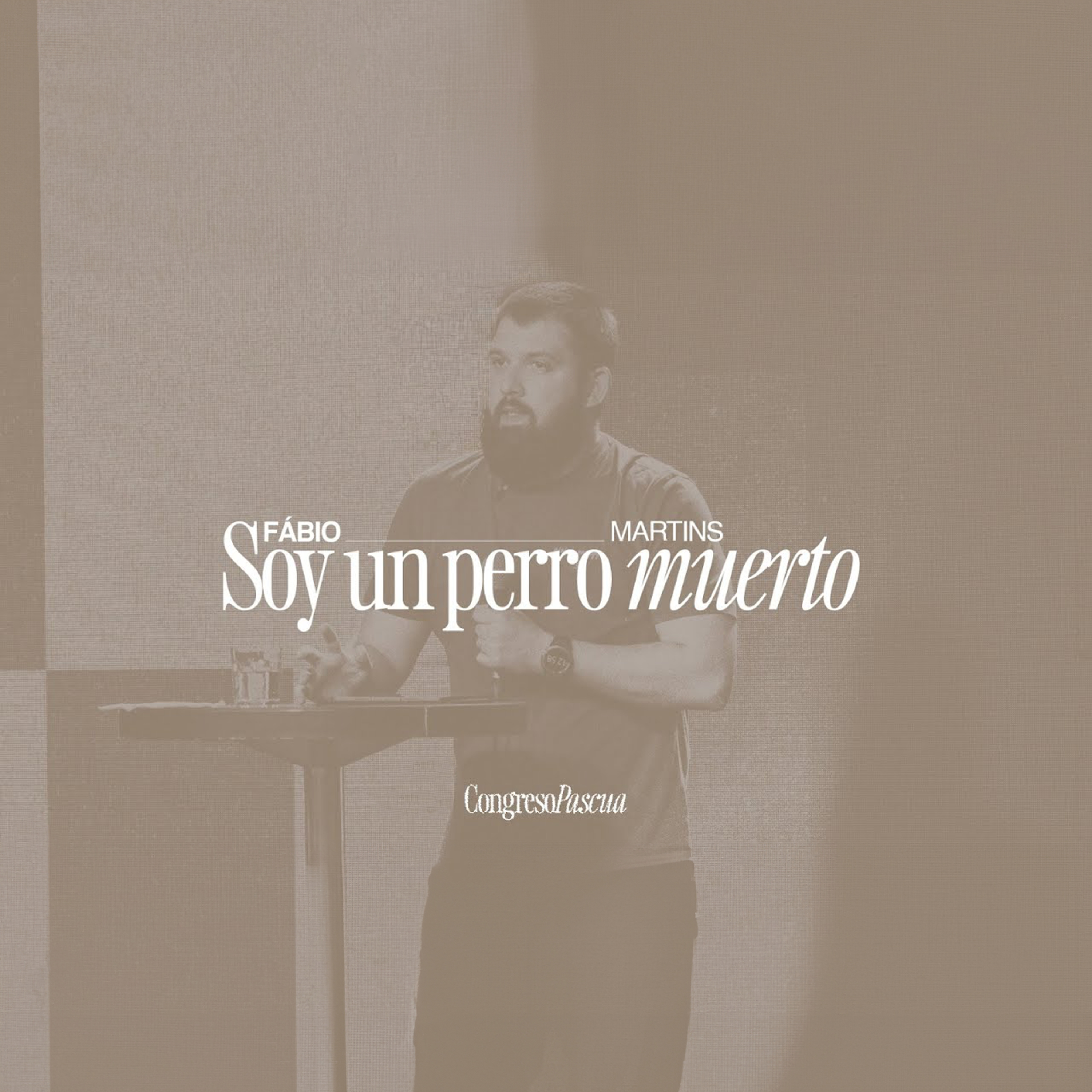 Soy un perro muerto - Fabio Martins | Congreso Pascua Día 1 - Plenaria 2 episode artwork