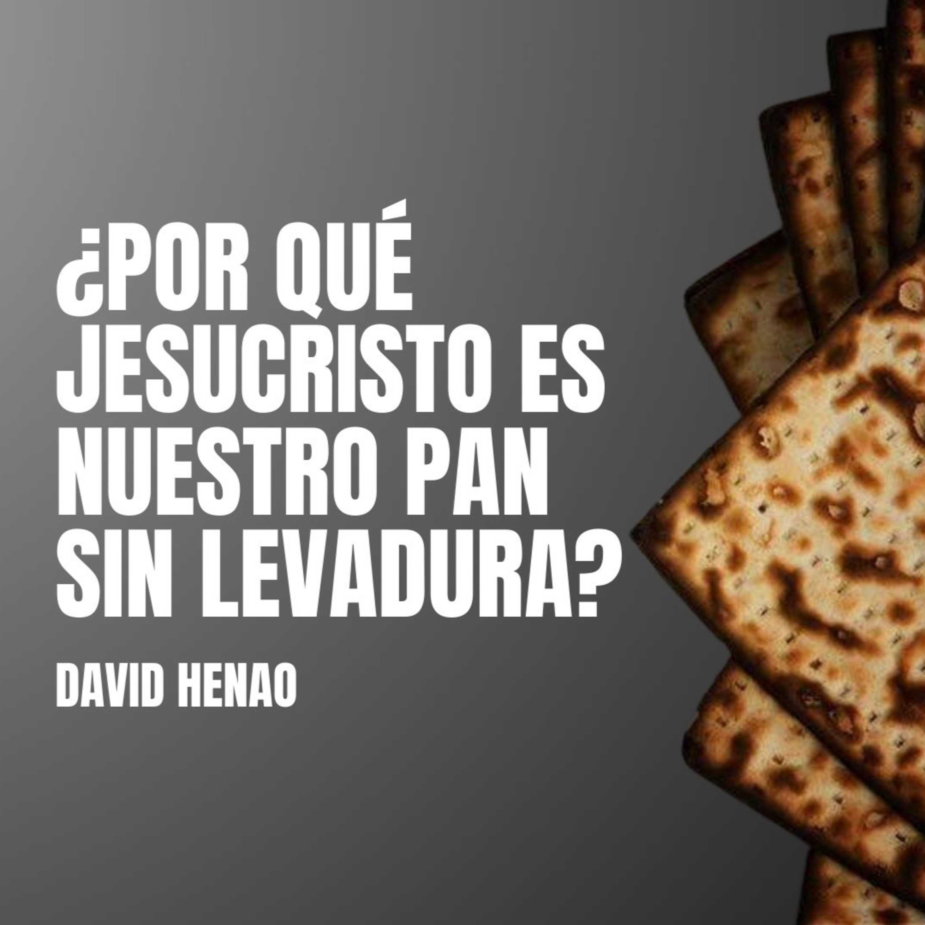 #402- 🇪🇸 ¿Por Qué Jesucristo Es Nuestro Pan Sin Levadura? | David Henao #CCILondon episode artwork