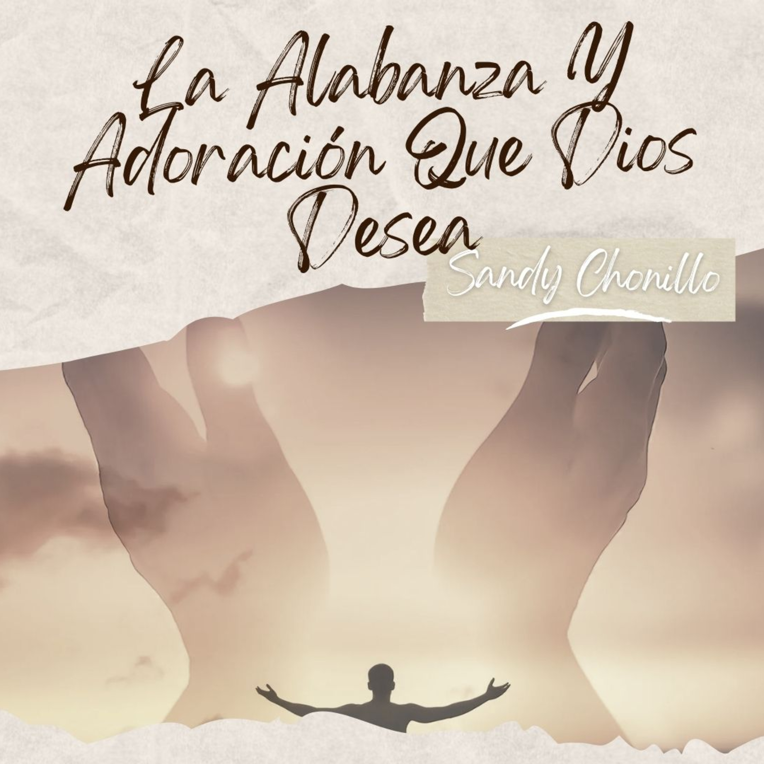 #404- 🇪🇸 La Alabanza Y Adoración Que Dios Desea | Sandy Chonillo #CCILondon