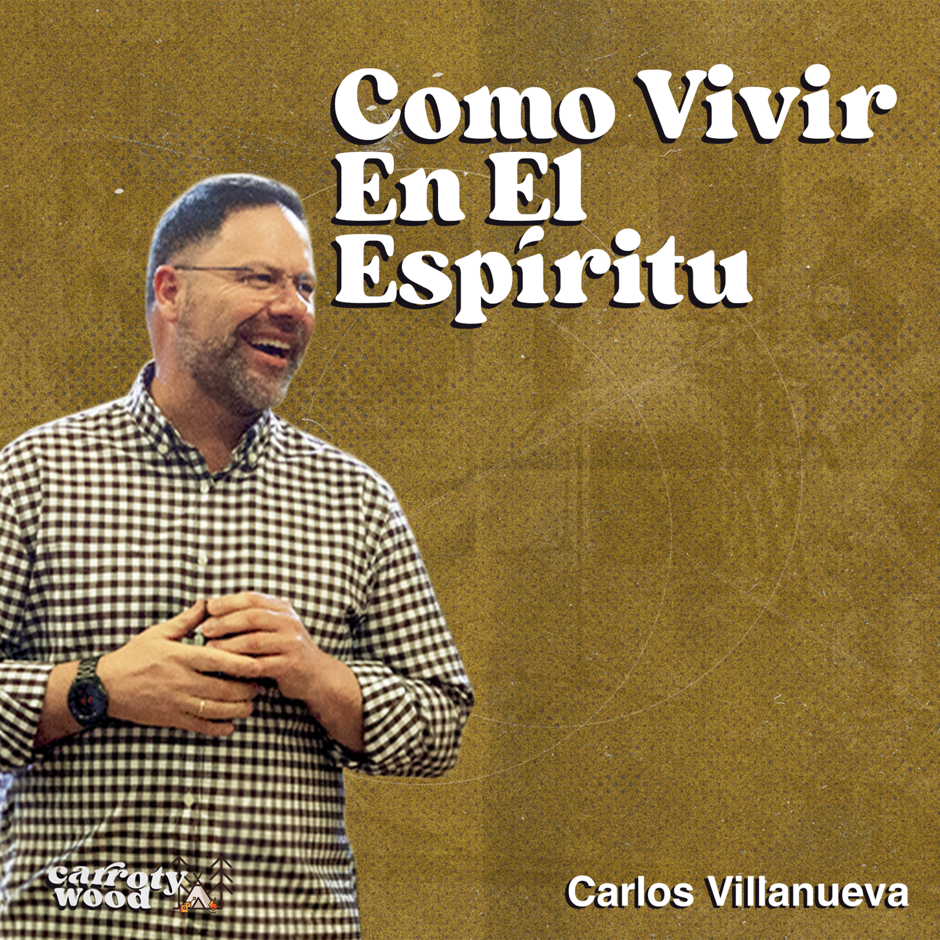 || CW2024 || Como Vivir En El Espíritu - Carlos Villanueva (Plenaria 2) episode artwork
