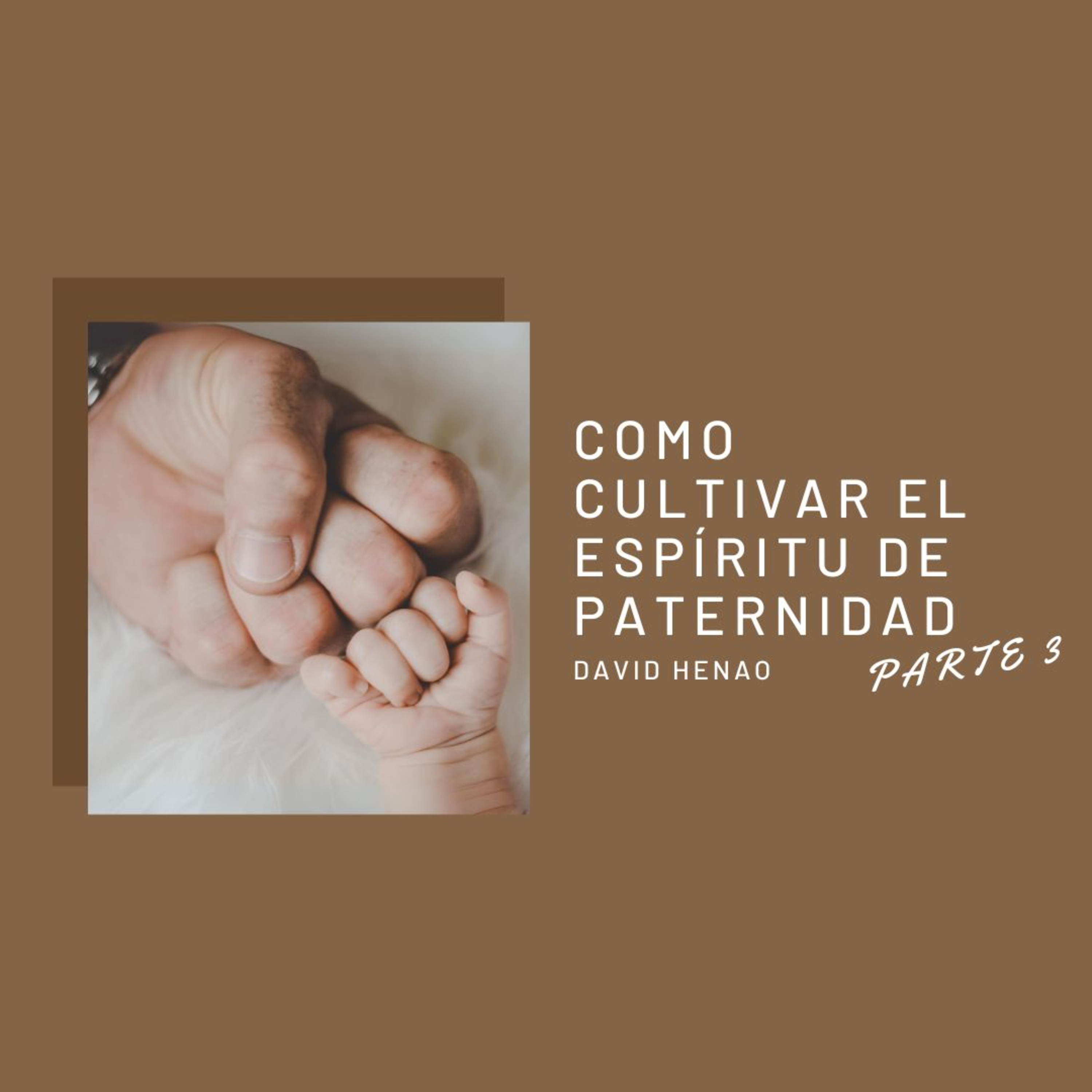 #412- 🇪🇸 Como Cultivar El Espíritu De Paternidad - Parte 3 | David Henao #CCILondon episode artwork